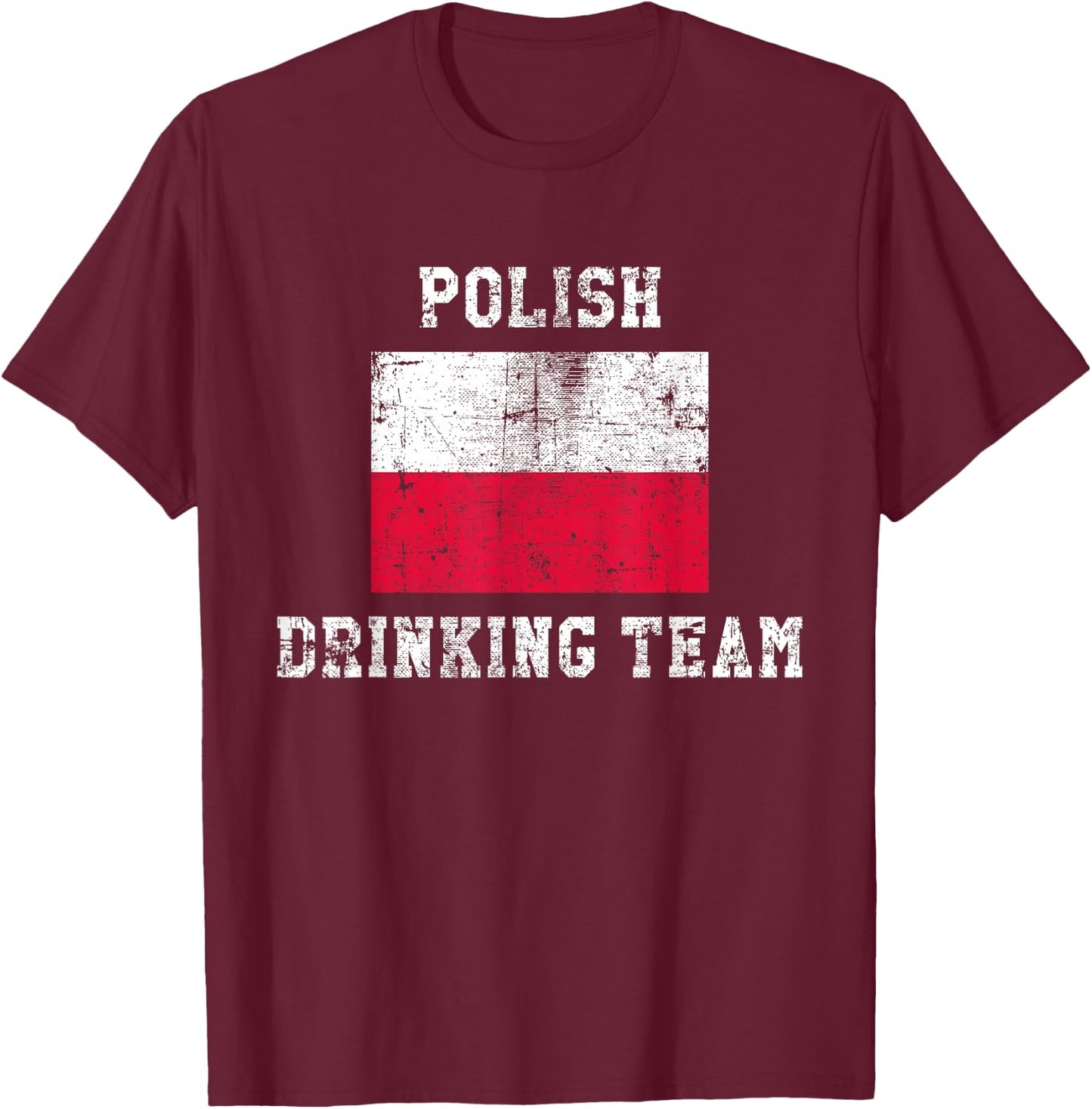 Polish Drinking Team Funny National Pride Gift T-Shirt - T-Shirt | Maroon