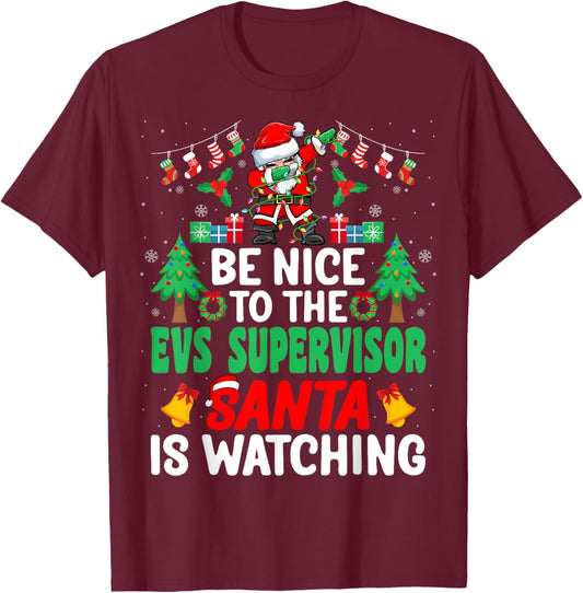 Be Nice to the EVS Supervisor Santa - Christmas T-Shirt - T-Shirt | Maroon