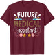Certified Medical Assistant Future in Training CMA Future T-Shirt - T-Shirt | Maroon