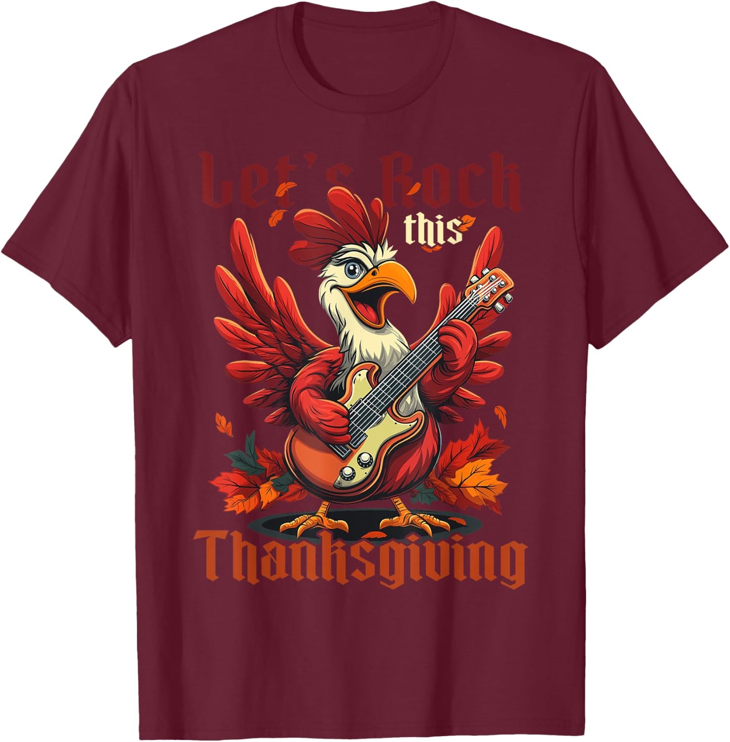 Let’s Rock this Thanksgiving Funny Turkey Guitar Rock N Roll T-Shirt - T-Shirt | Maroon