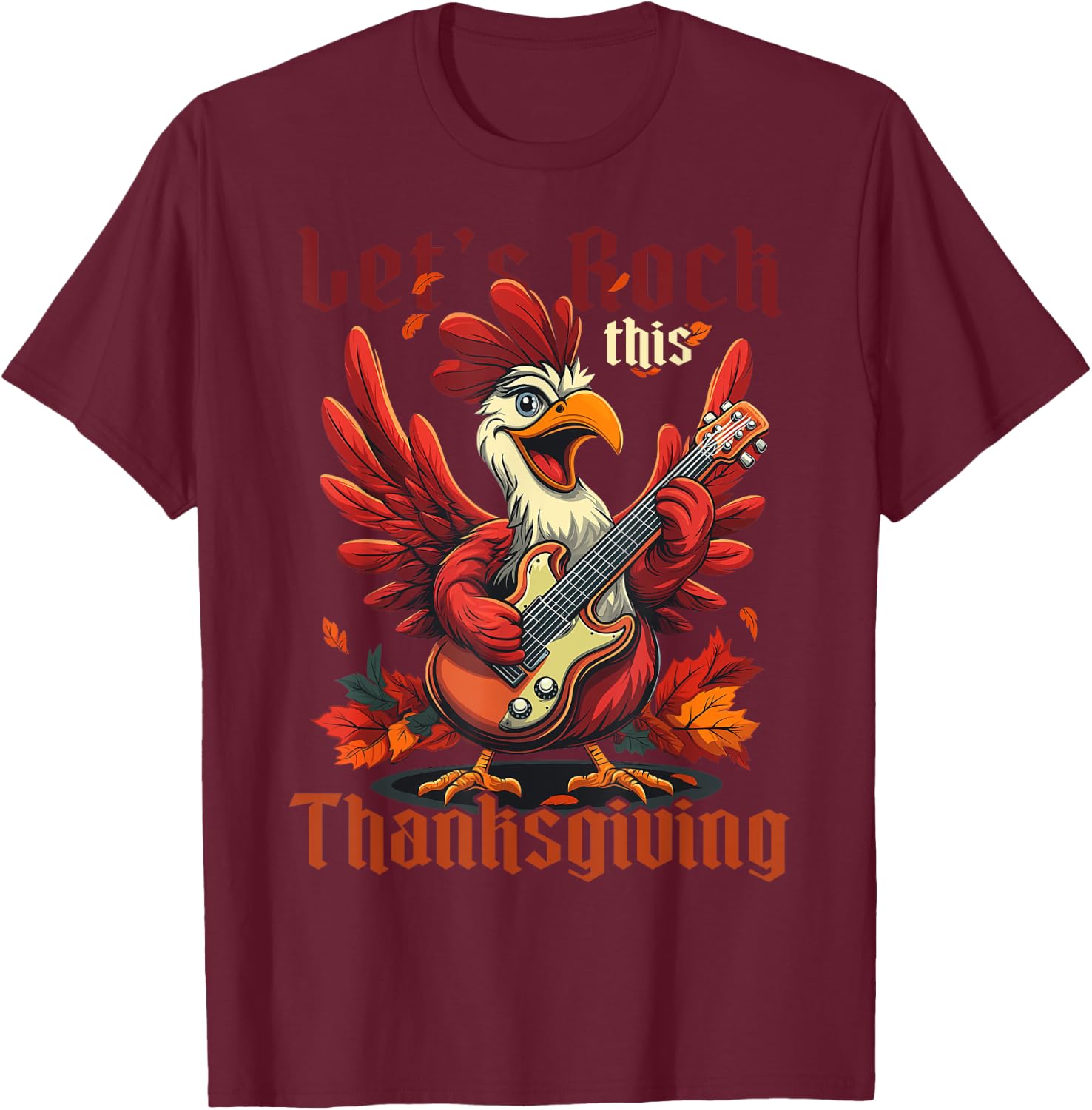 Let’s Rock this Thanksgiving Funny Turkey Guitar Rock N Roll T-Shirt - T-Shirt | Maroon