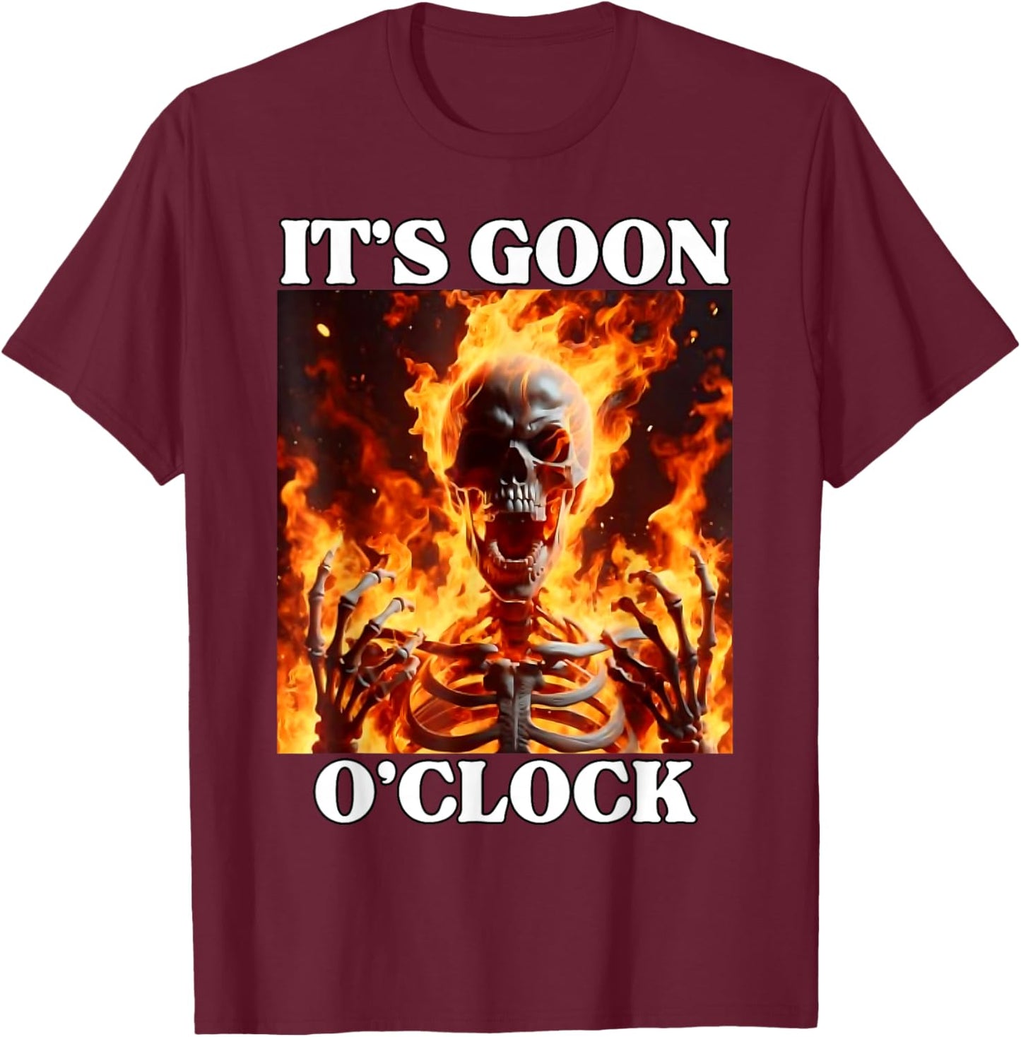 Gooning O'clock Funny Cringe Hard Skeleton Meme Flames T-Shirt - T-Shirt | Maroon