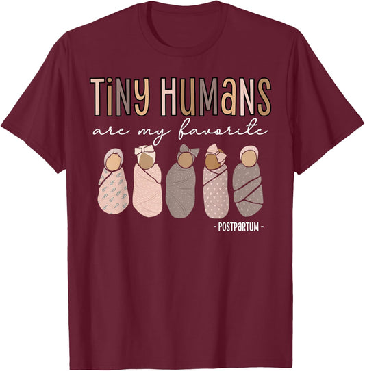 Tiny Humans are My Favorite Postpartum Maternity Nurse T-Shirt - T-Shirt | Maroon