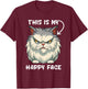 This Is My Happy Face Funny Cat With Grumpy Face Cat Lover T-Shirt - T-Shirt | Maroon