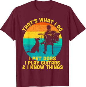 That's What I Do I Pet Dogs Play Guitars Dog and Guitar T-Shirt - T-Shirt | Maroon