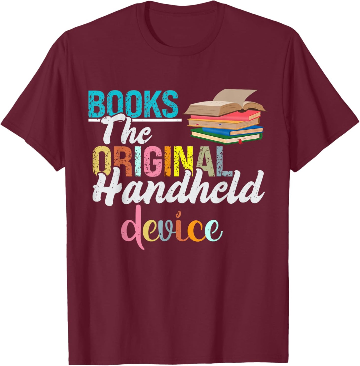 Books The Original Handheld Device Book Librarian T-Shirt - T-Shirt | Maroon