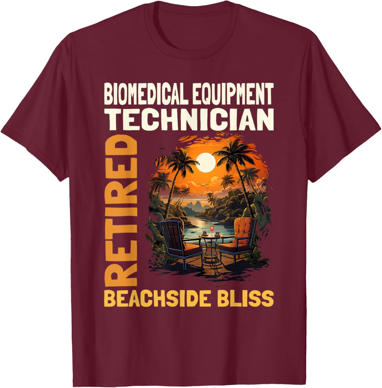 Retired Biomedical Equipment Technician - Funny Retirement T-Shirt - T-Shirt | Maroon