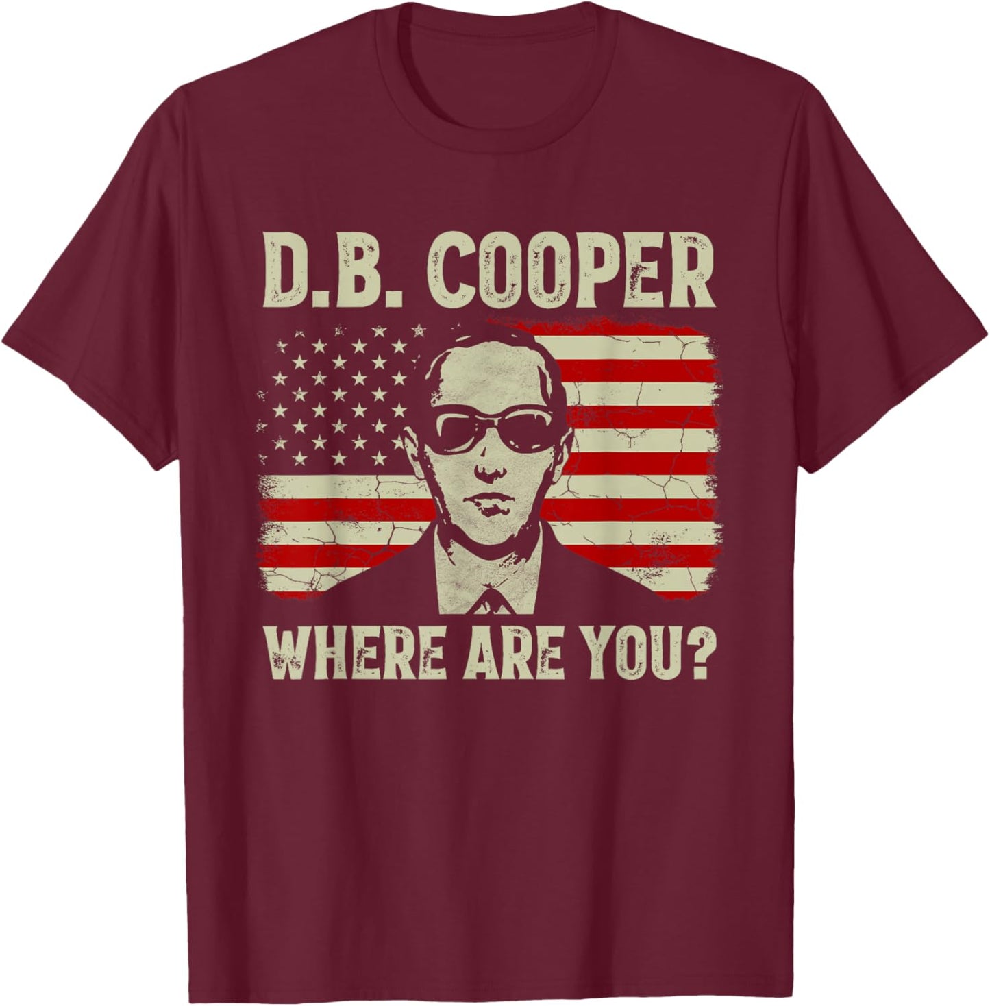 DB Cooper Where Are You D.B. Coopers Vintage US Flag T-Shirt - T-Shirt | Maroon