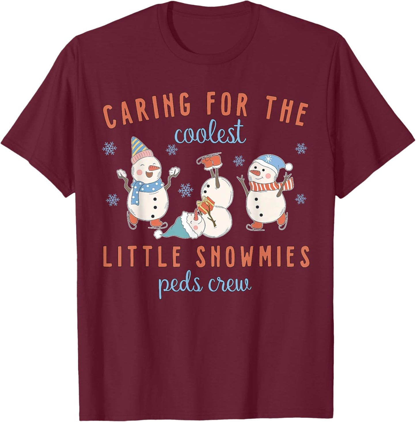 Caring For The Coolest Little Snowmies Peds Crew Christmas T-Shirt - T-Shirt | Maroon
