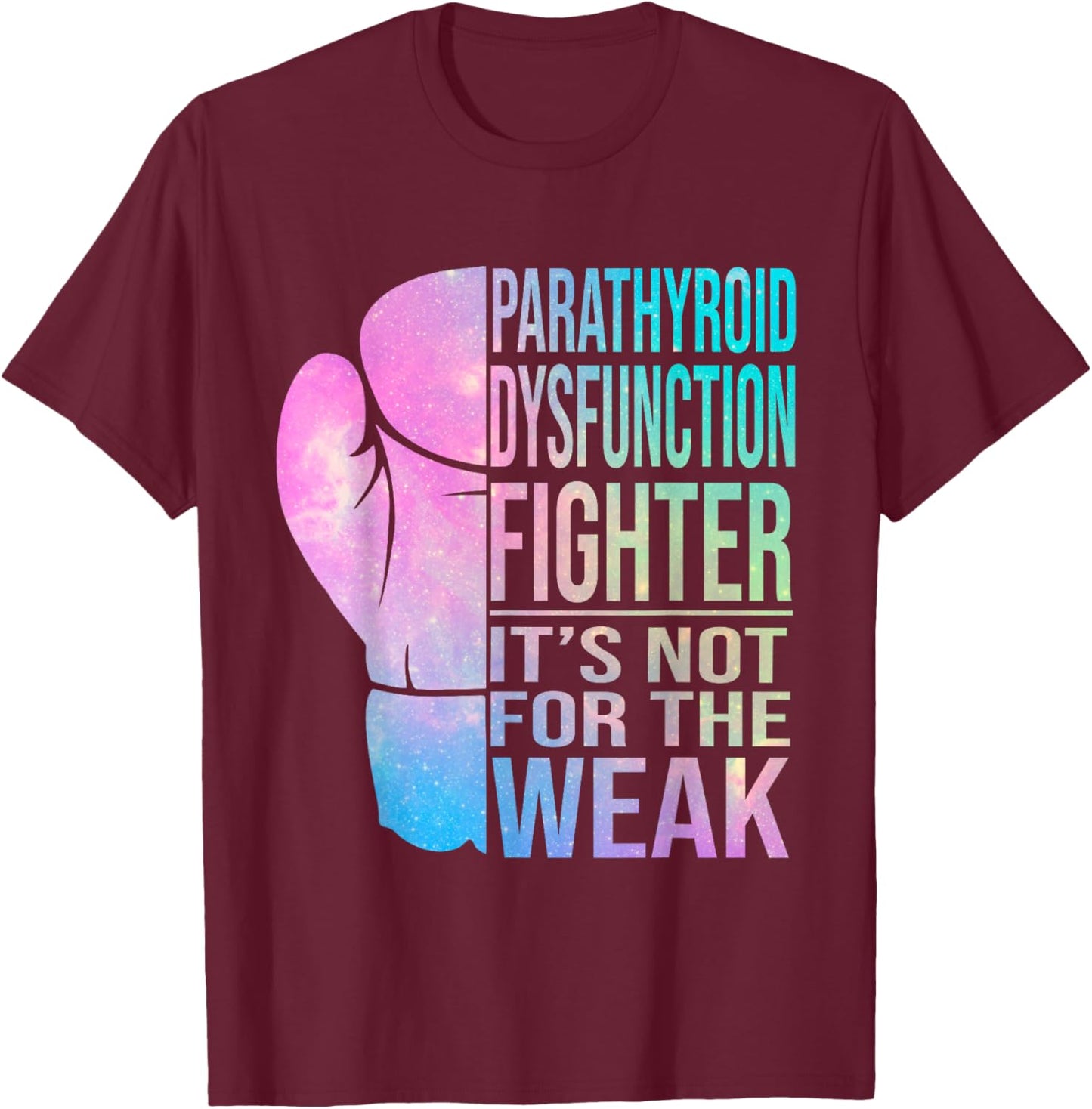 Parathyroid Fighter & Warrior | Parathyroid Awareness T-Shirt - T-Shirt | Maroon