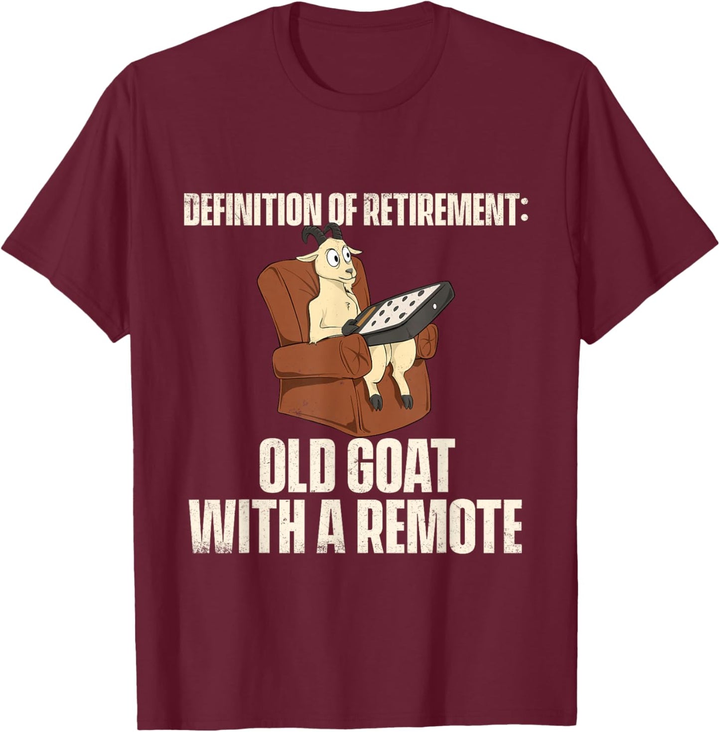 Definition Of Retirement Old Goat With A Remote - Farm Goats T-Shirt - T-Shirt | Maroon
