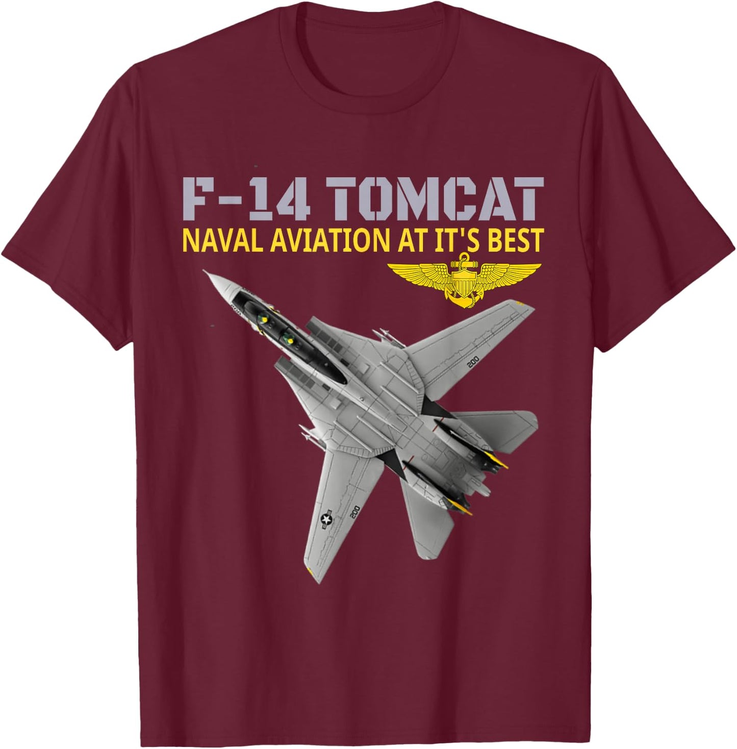 The F-14 Tomcat in Action.Naval Aviation at its Best. T-Shirt - T-Shirt | Maroon