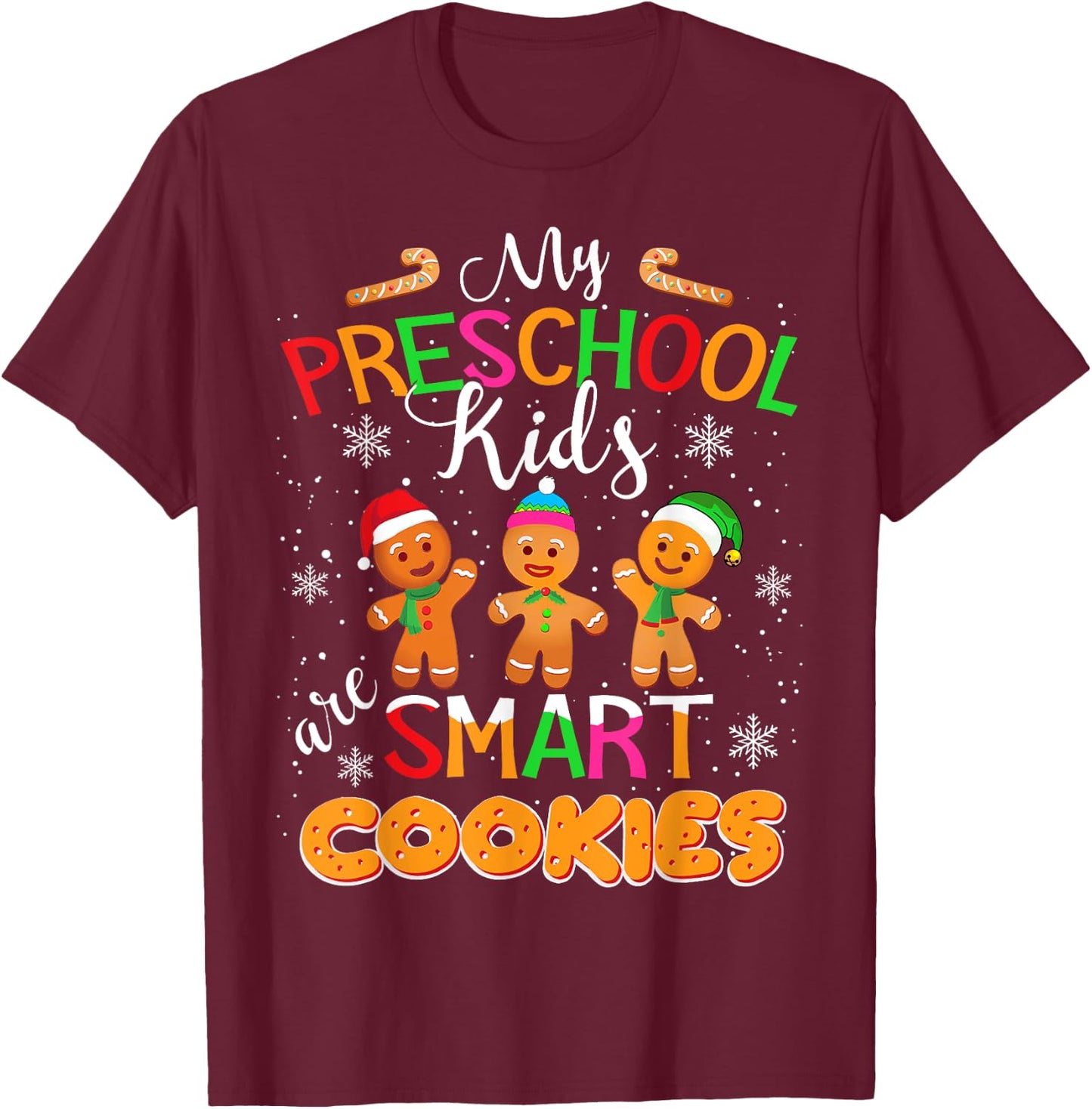 My Preschool Kids Are Smart Cookies Christmas Teacher Gift T-Shirt - T-Shirt | Maroon