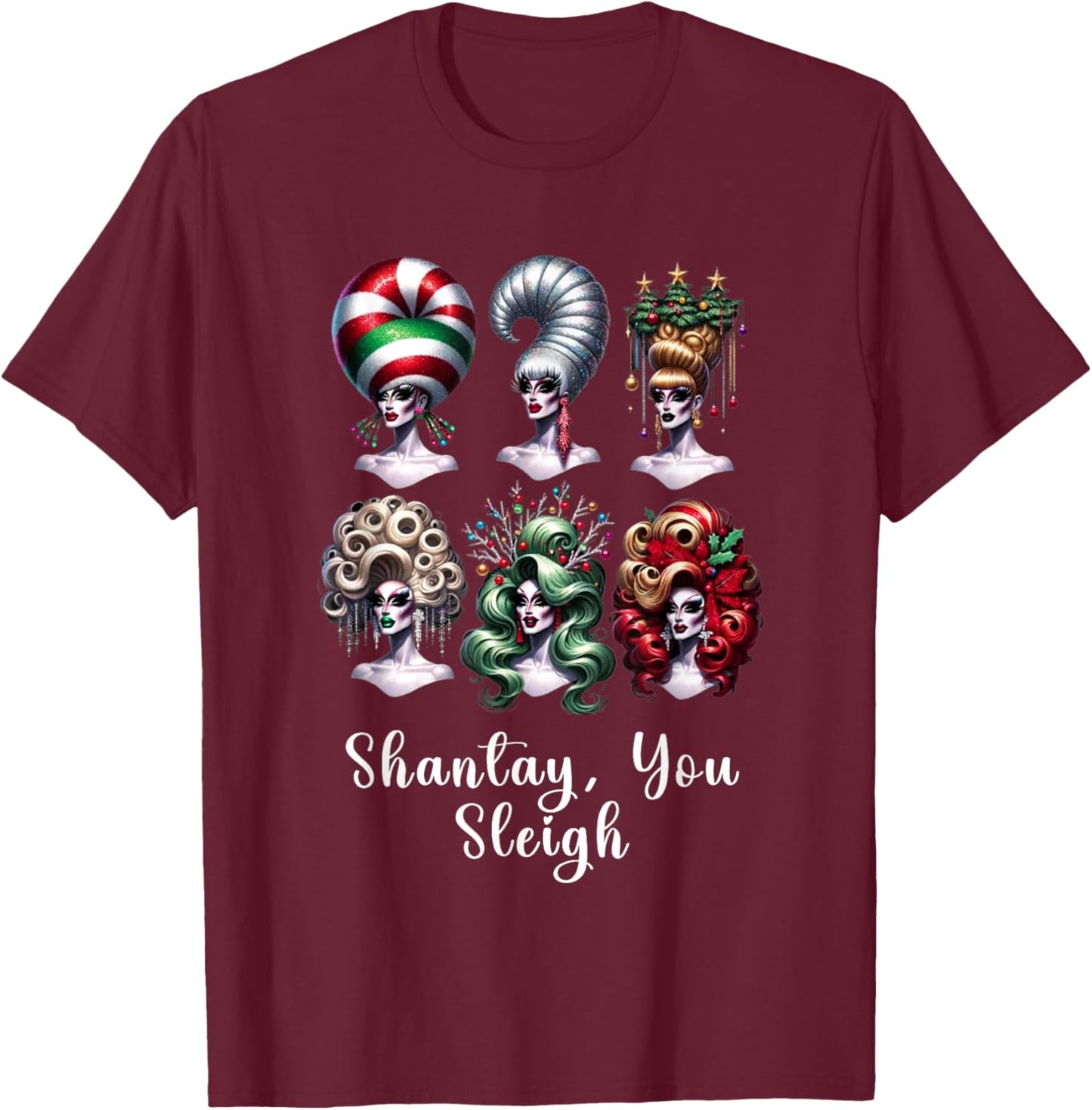 Drag Race Shantay You Stay Shandy Sleigh Christmas Holiday T-Shirt - T-Shirt | Maroon