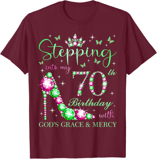 Stepping Into My 70th Birthday With God's Grace & Mercy T-Shirt - T-Shirt | Maroon