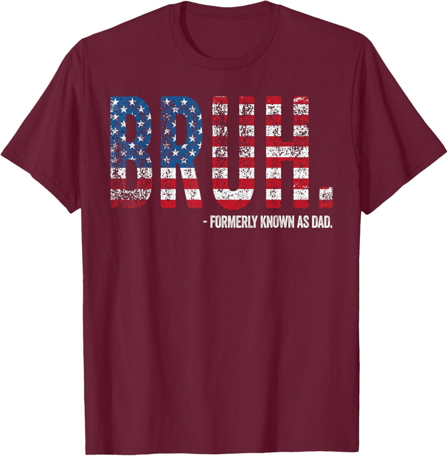 Bruh Formerly Known As Dad T-Shirt - T-Shirt | Maroon