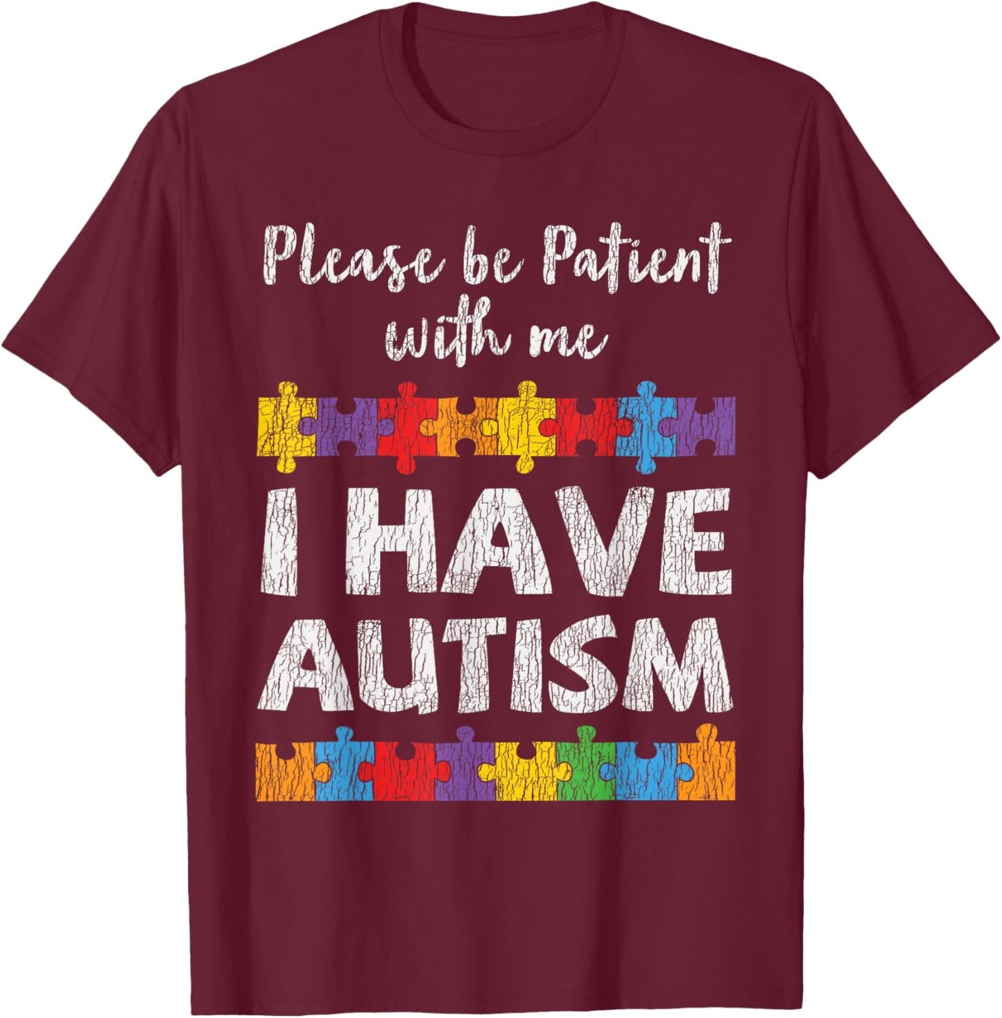 Autism Awareness I Have Autism Autistic Kids Awareness Gift T-Shirt - T-Shirt | Maroon