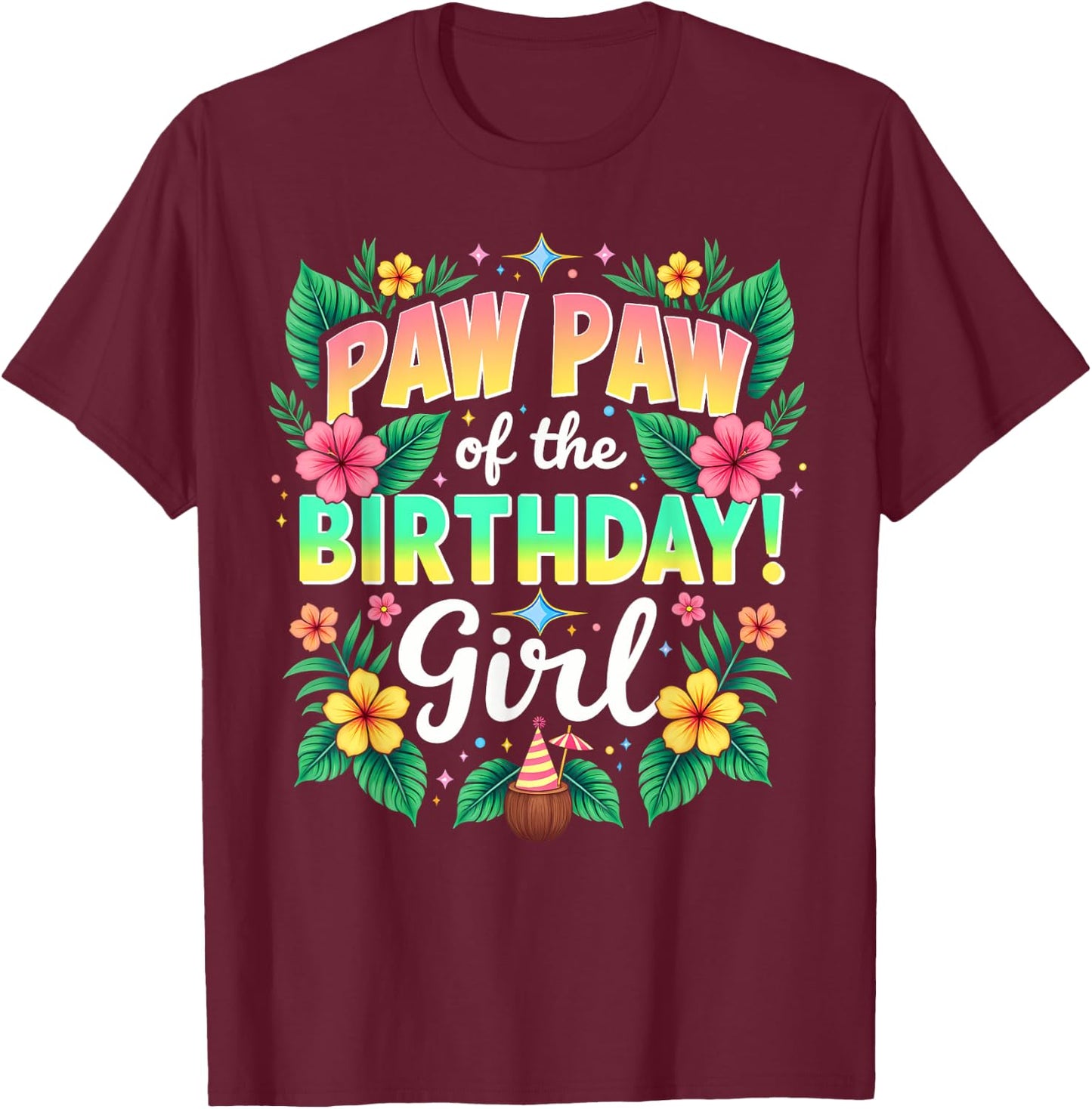 Aloha Hawaii Grandpa Paw Paw Of The Birthday Girl T-Shirt - T-Shirt | Maroon