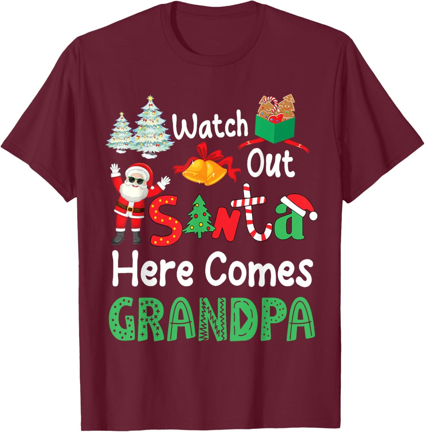 Noel Presents Christmas Watch Out Santa Here Comes Grandpa T-Shirt - T-Shirt | Maroon