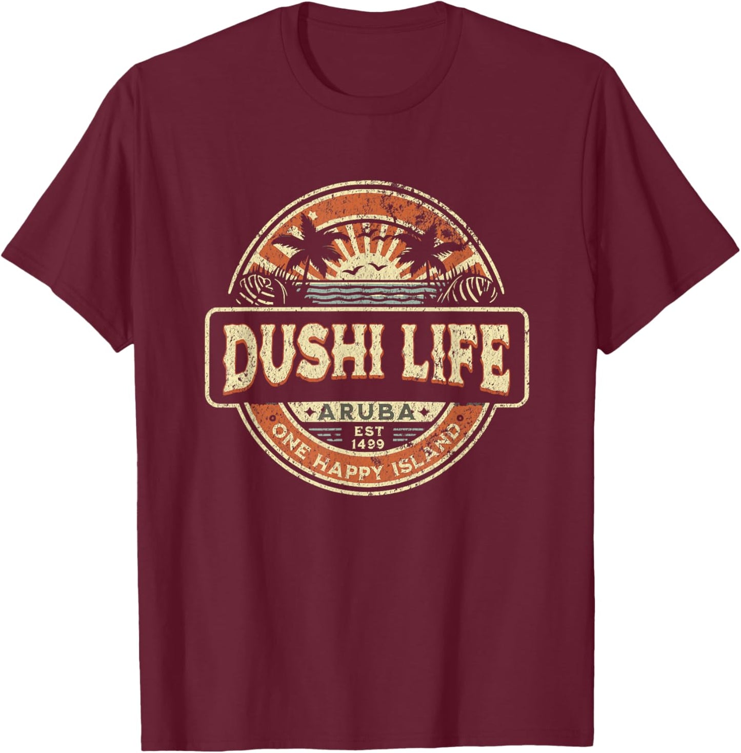 One Happy Island Aruba Shirt Cool Text Dushi Bida Vintage T-Shirt - T-Shirt | Maroon