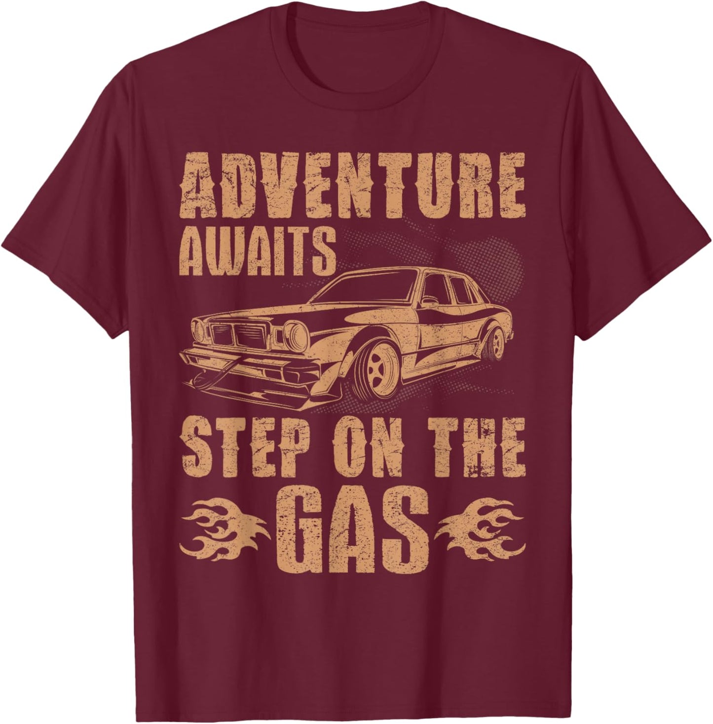 Adventure Awaits Step On The Gas Car Driver T-Shirt - T-Shirt | Maroon