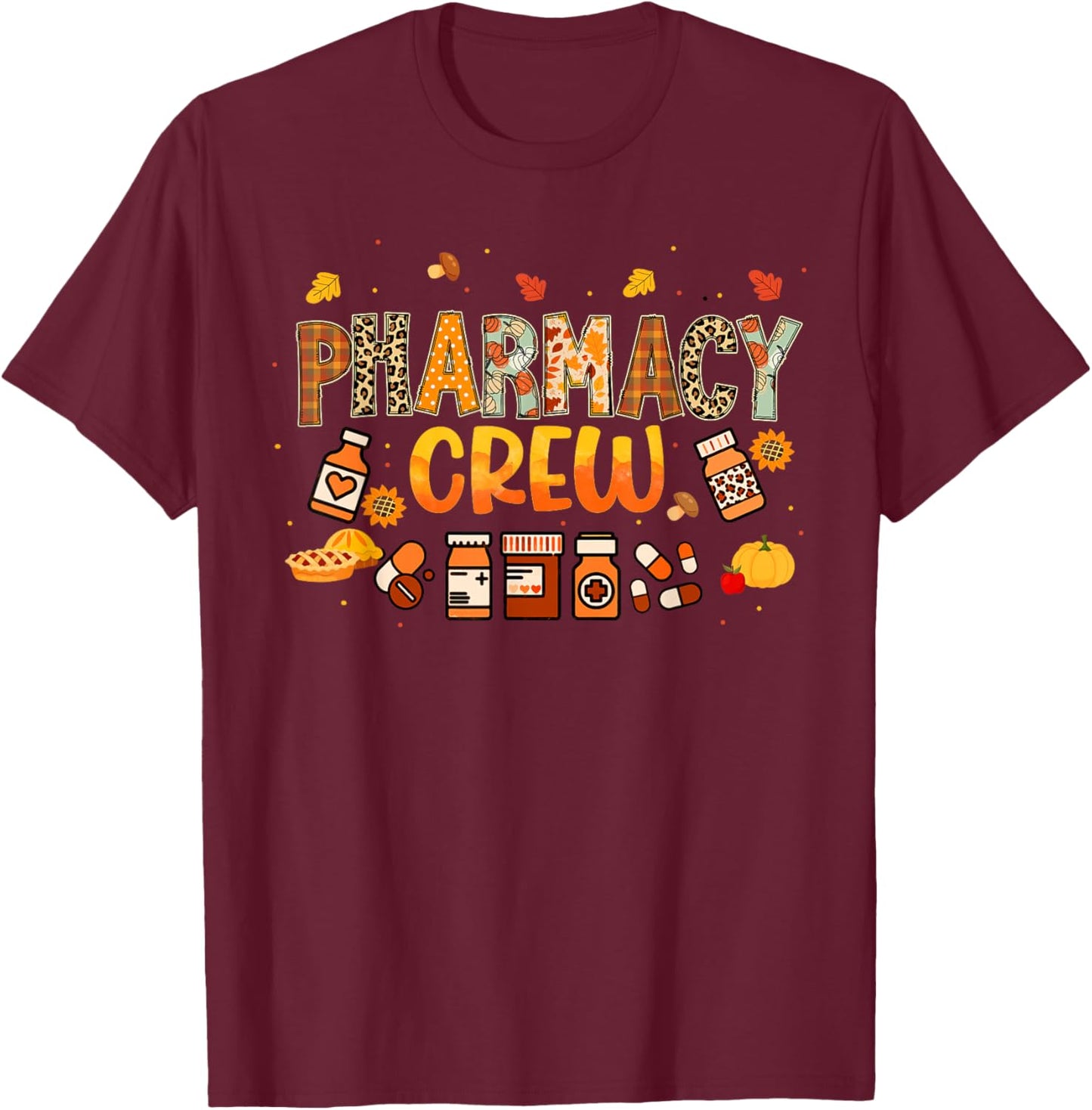 Pharmacy Crew Pharmacist Squad Autumn Fall Leaves Pumpkin T-Shirt - T-Shirt | Maroon