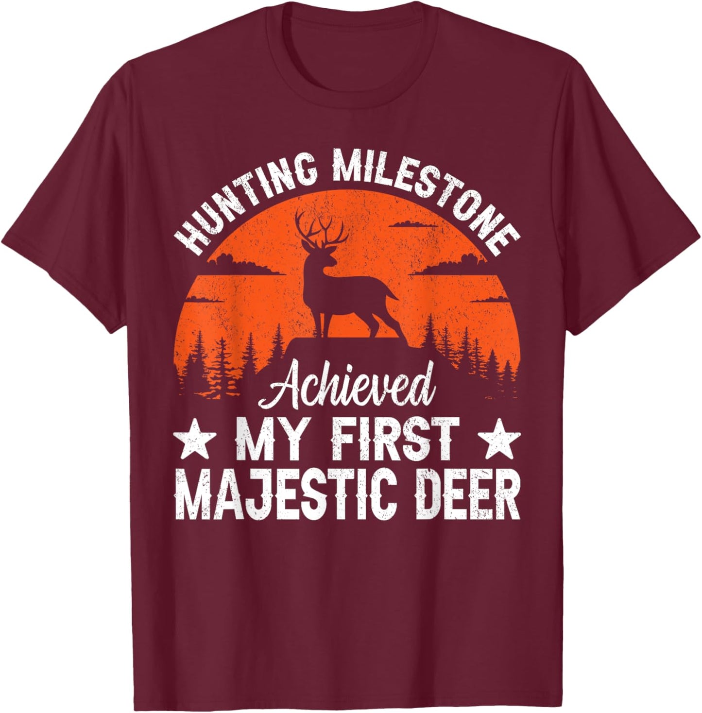 Hunting Milestone Achieved My First Majestic Deer Forest T-Shirt - T-Shirt | Maroon