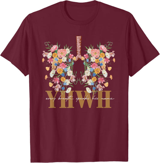 YHWH Every Breath Speaks His Name Floral Lungs Christian T-Shirt - T-Shirt | Maroon