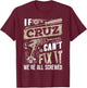 If CRUZ Can't Fix It We're All Screwed Family Name T-Shirt - T-Shirt | Maroon