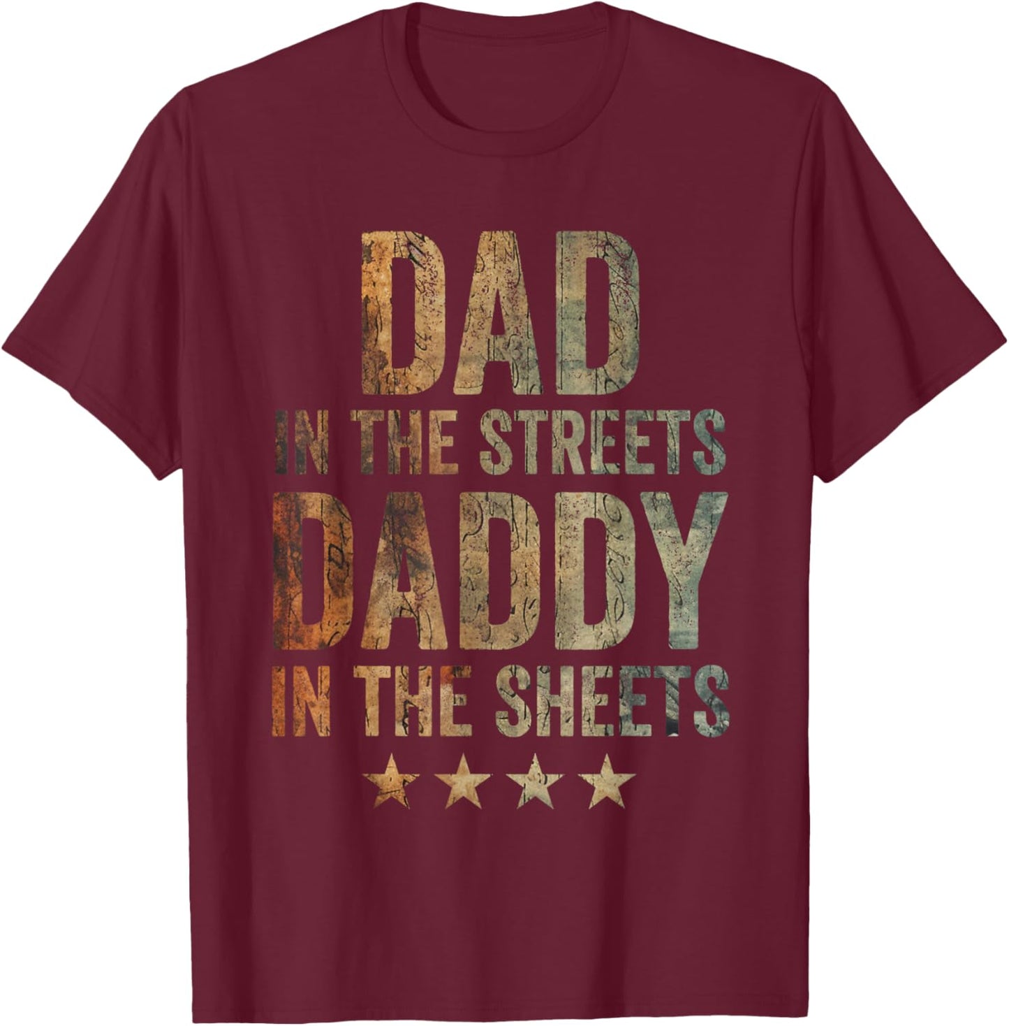 Dad In The Streets Daddy In The Sheets Vintage T-Shirt - T-Shirt | Maroon