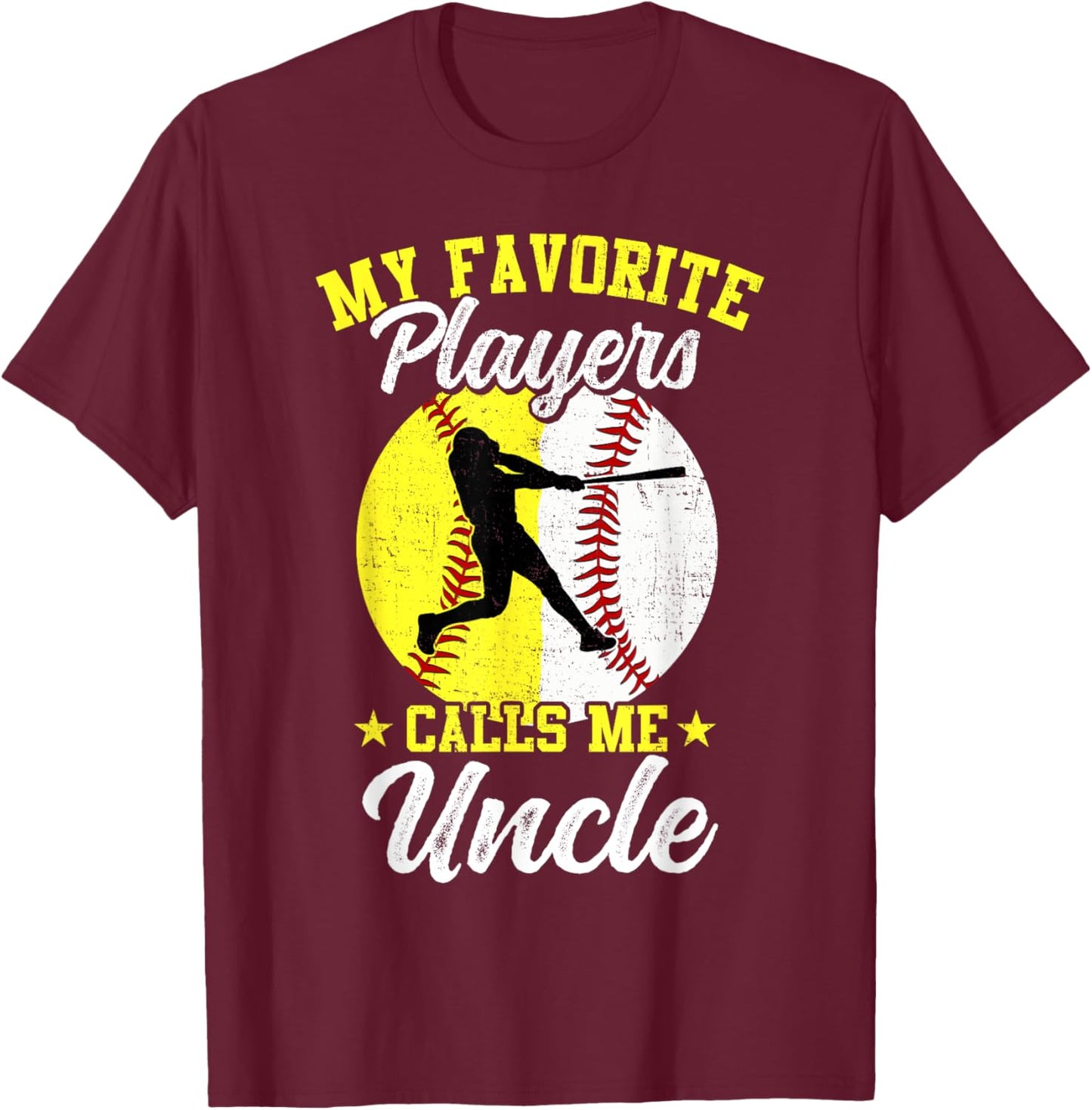 My Favorite Baseball Softball Players Calls Me Uncle T-Shirt - T-Shirt | Maroon