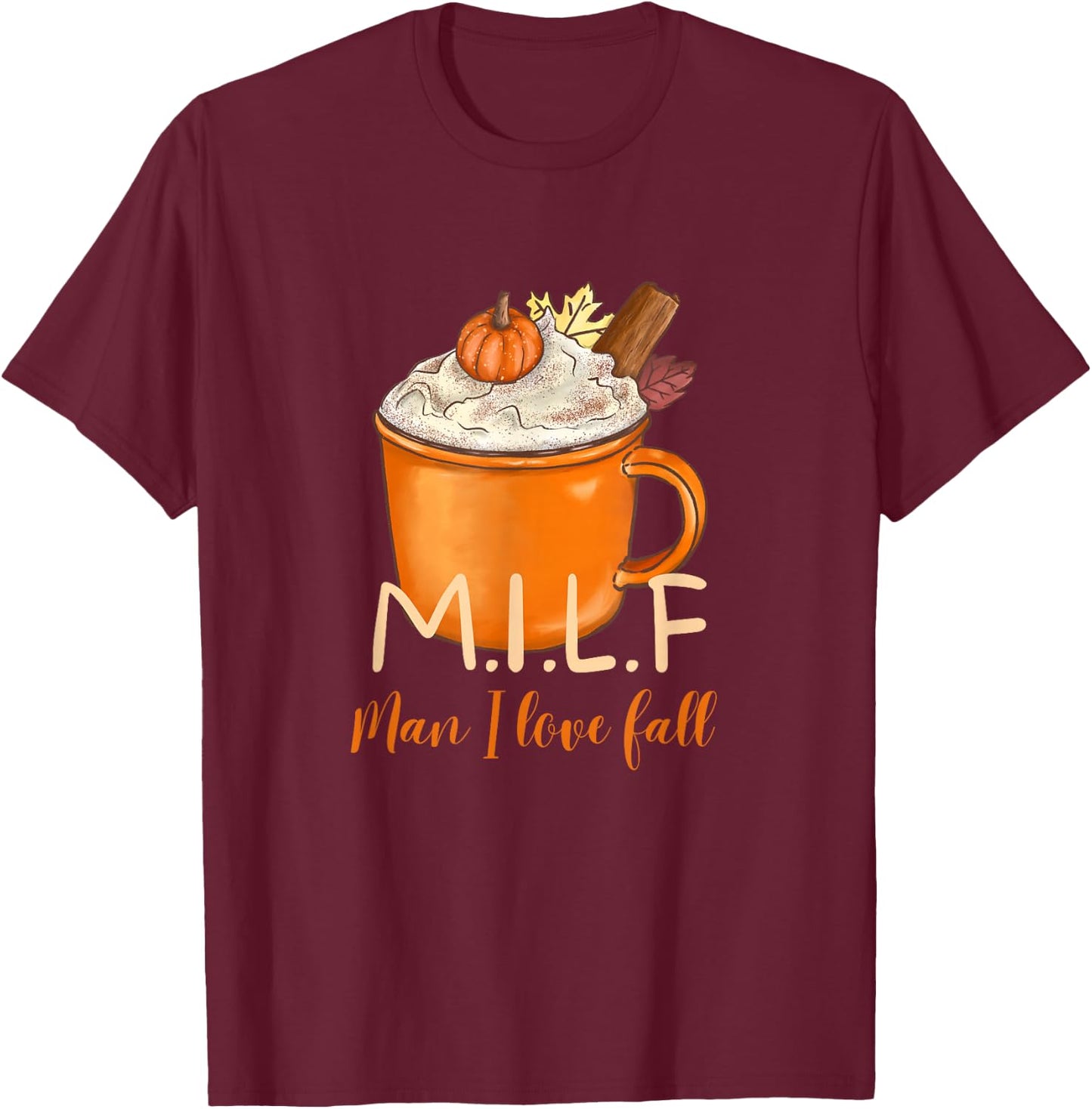 M.ILF Man I Love Fall Pumpkin Spice T-Shirt - T-Shirt | Maroon