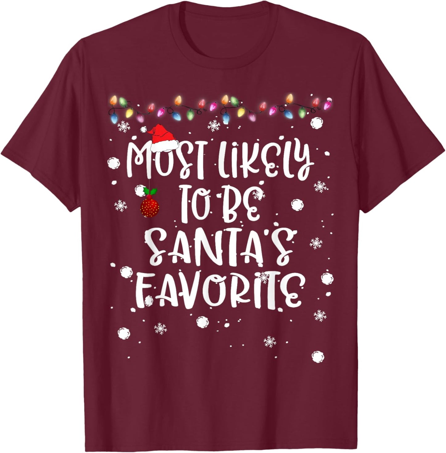 Most Likely To Be Santas Favorite Christmas Women Family Fun T-Shirt - T-Shirt | Maroon