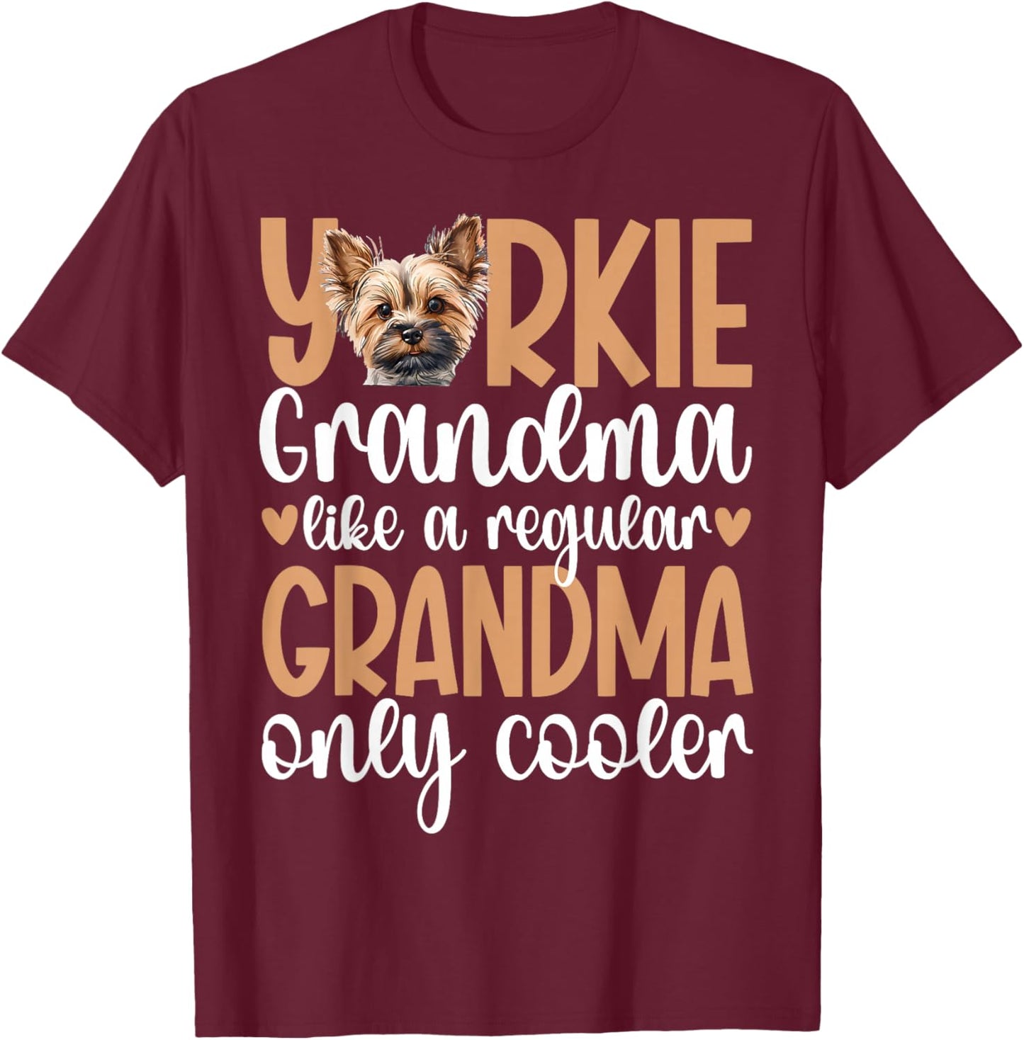 Cool Yorkie Grandma Of A Yorkshire Terrier Grandmother T-Shirt - T-Shirt | Maroon