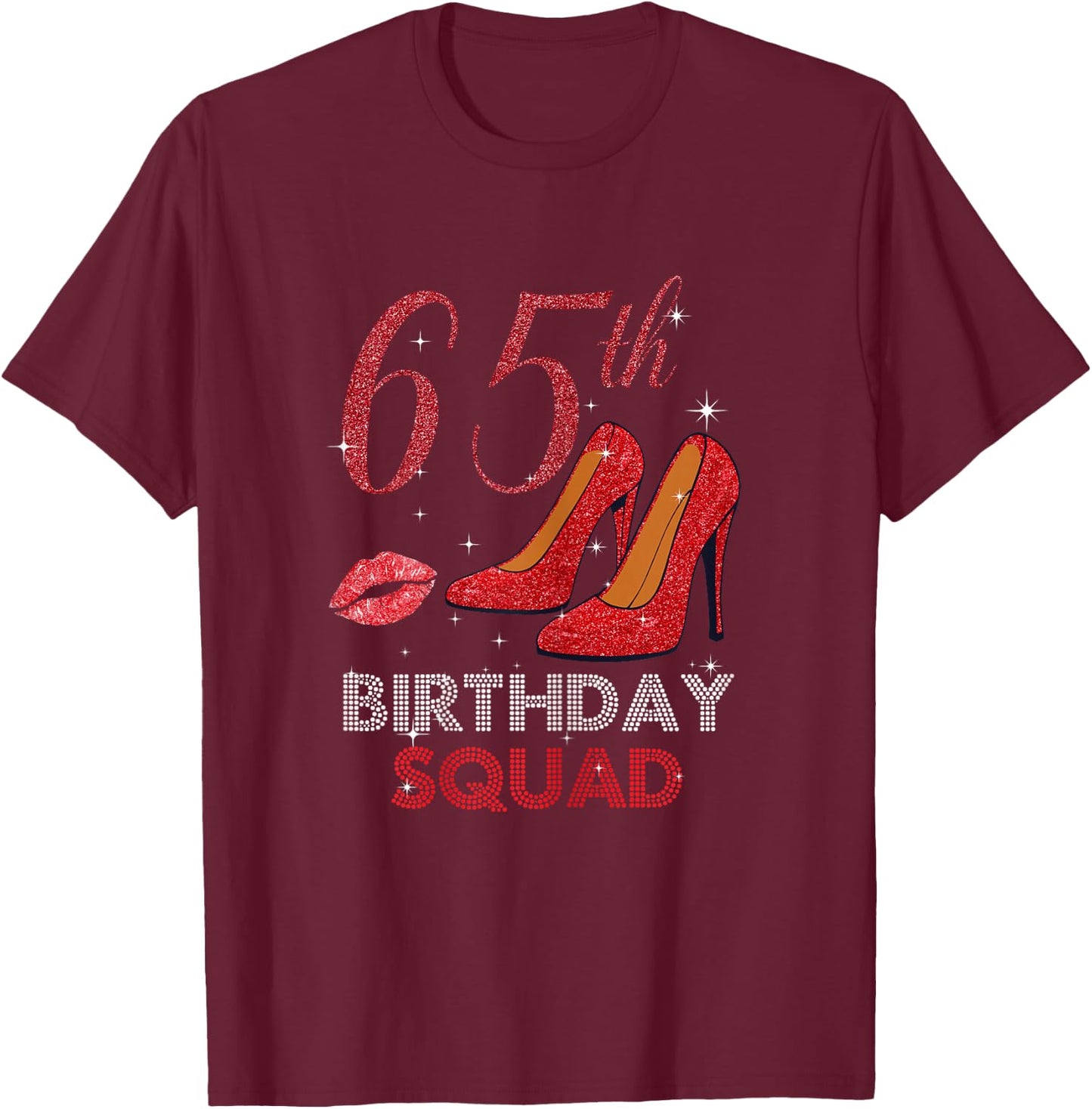 65th Birthday Squad Stepping Into 65 Red Shoes Women Gift T-Shirt - T-Shirt | Maroon