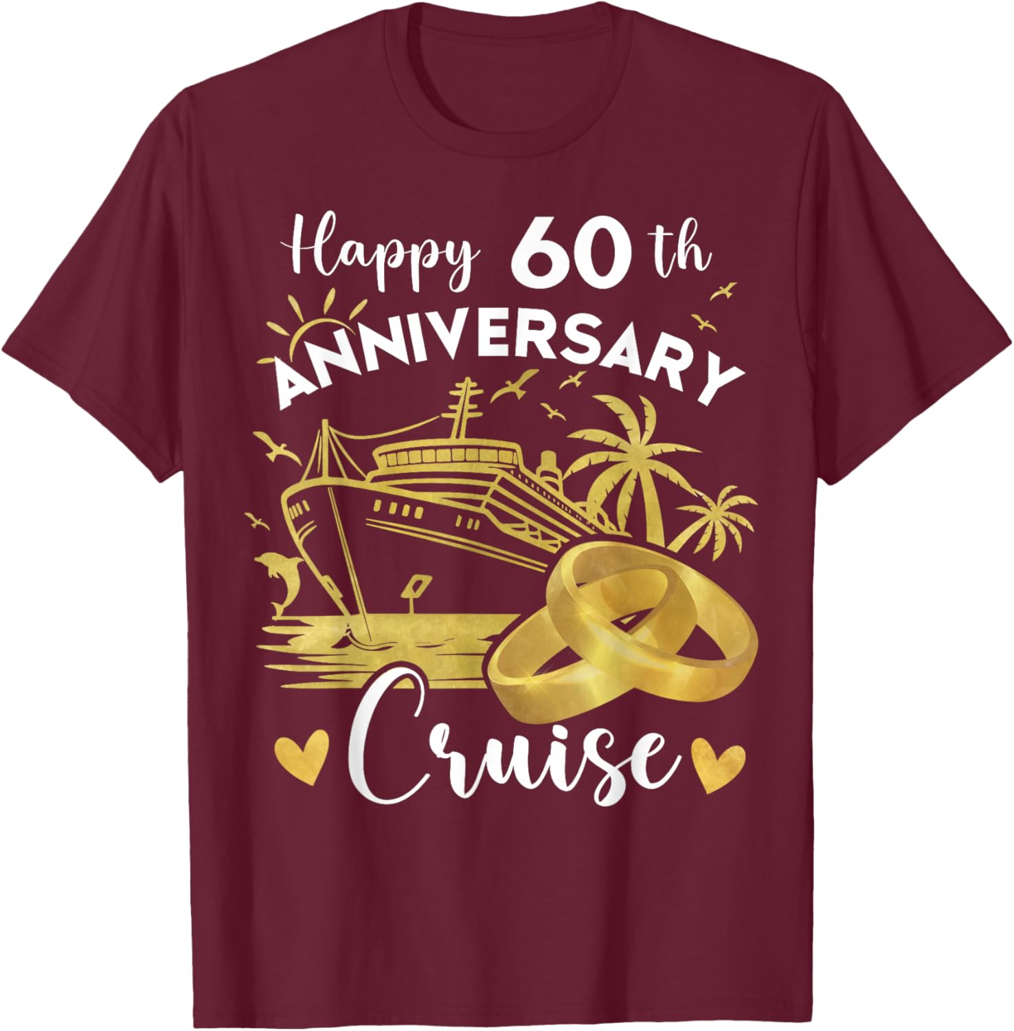 Happy 60th Anniversary Cruise Diamond Wedding Cruise T-Shirt - T-Shirt | Maroon