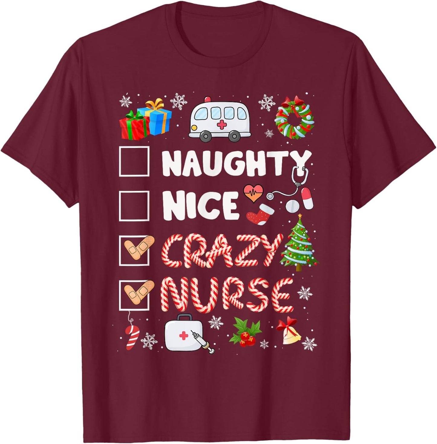 Cute Naughty Nice Crazy Nurse Christmas Nurse Xmas Top Women T-Shirt - T-Shirt | Maroon