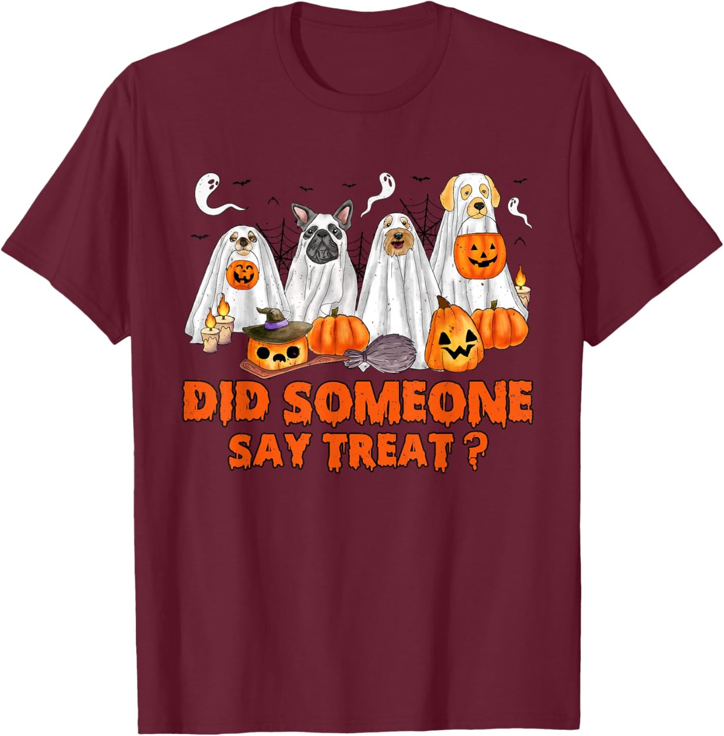 Halloween Ghost Dogs Did Someone Say Treat Ghost Dog Boo T-Shirt - T-Shirt | Maroon