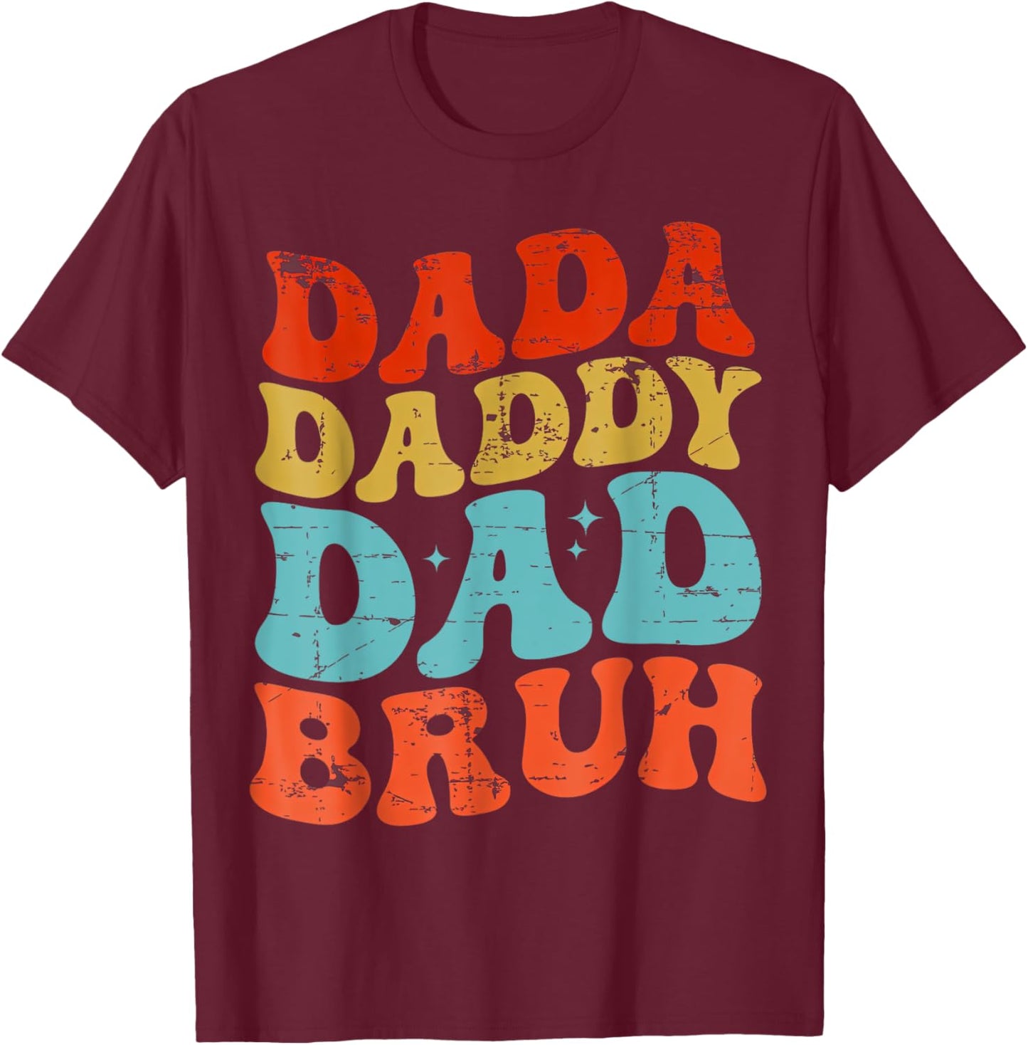 Dada Daddy Dad Bruh Fathers Day T-Shirt - T-Shirt | Maroon