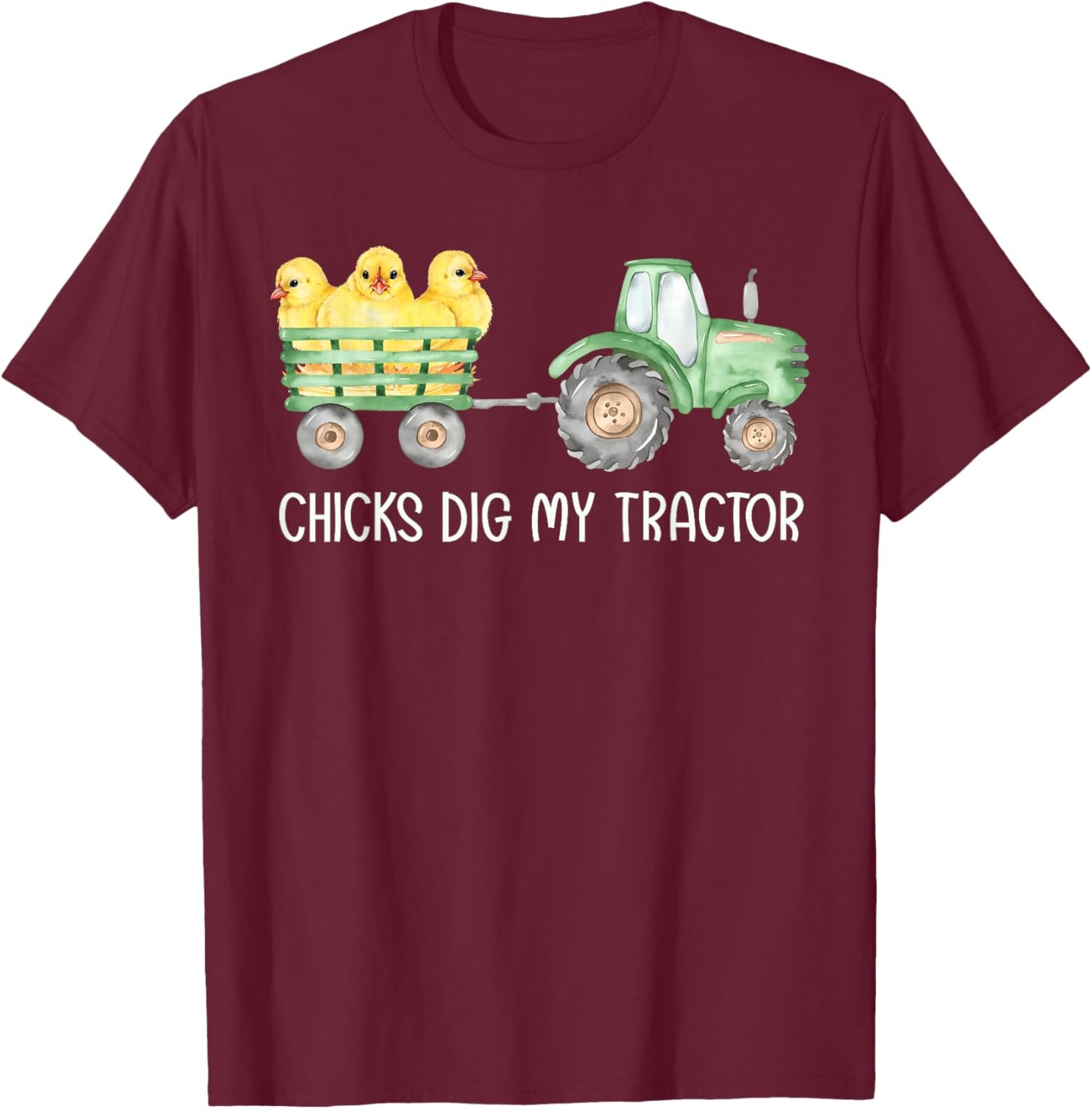 Chicks Dig My Tractor Chicken Easter Day Famer Egg Hunting T-Shirt - T-Shirt | Maroon