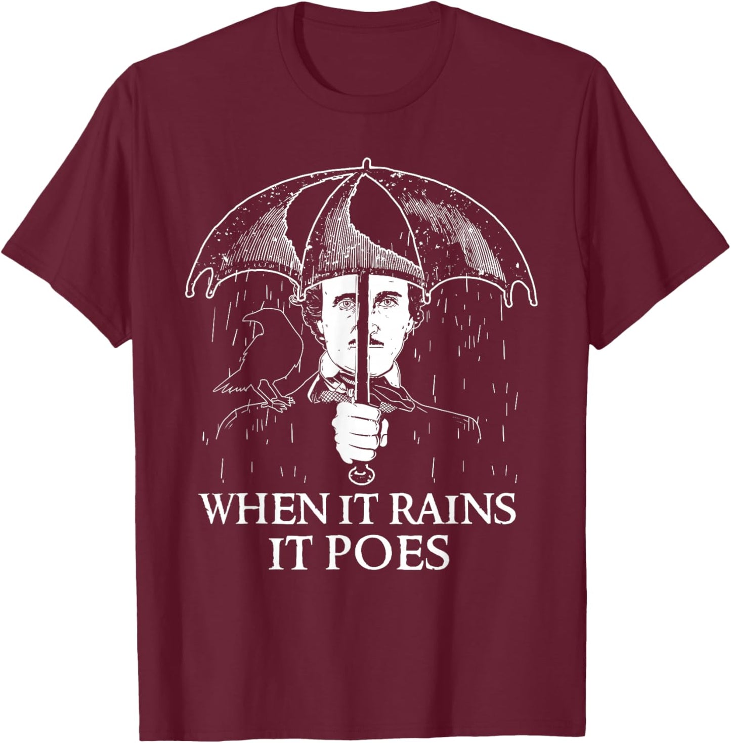 Edgar Allan Poe - When It Rains It Poes - English Literature T-Shirt - T-Shirt | Maroon