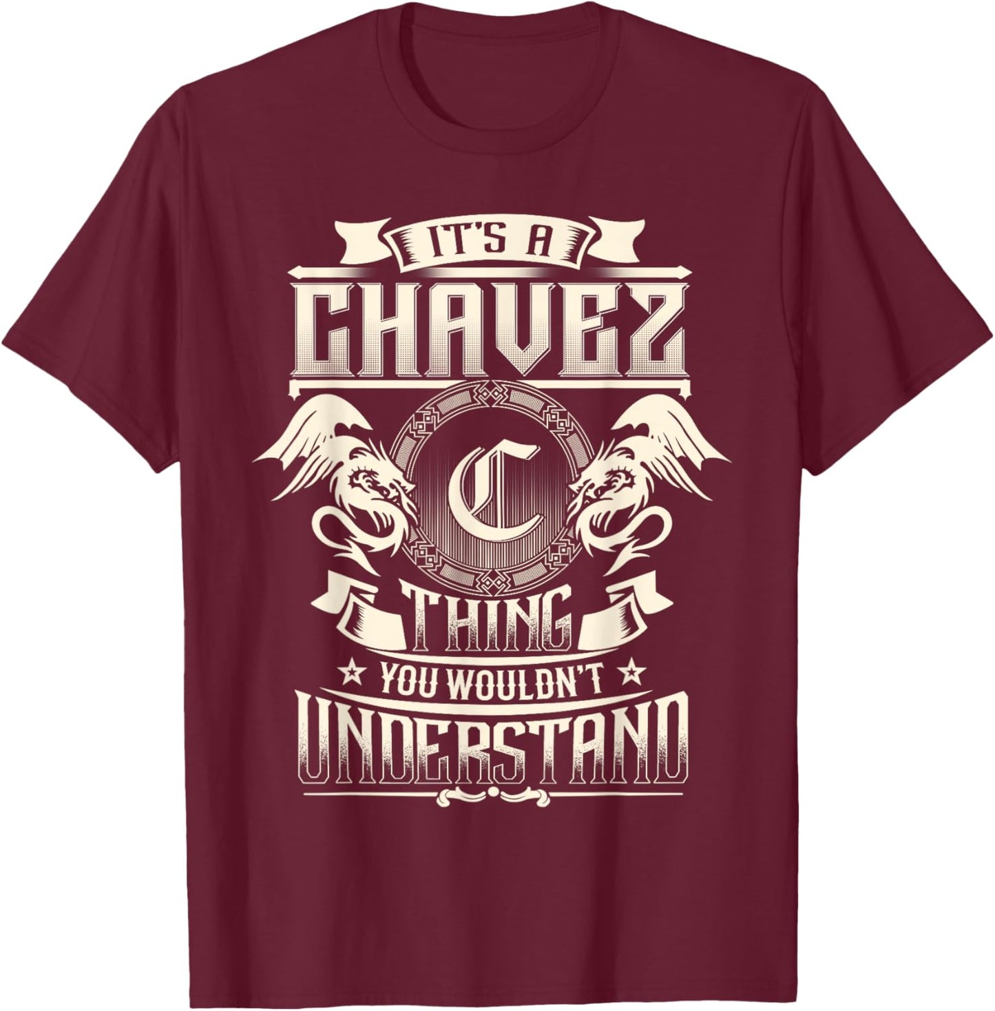 It's A CHAVEZ Thing You Wouldn't Understand Family Name T-Shirt - T-Shirt | Maroon
