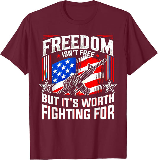 Freedom isn't free but it's worth fighting for patriotic T-Shirt - T-Shirt | Maroon