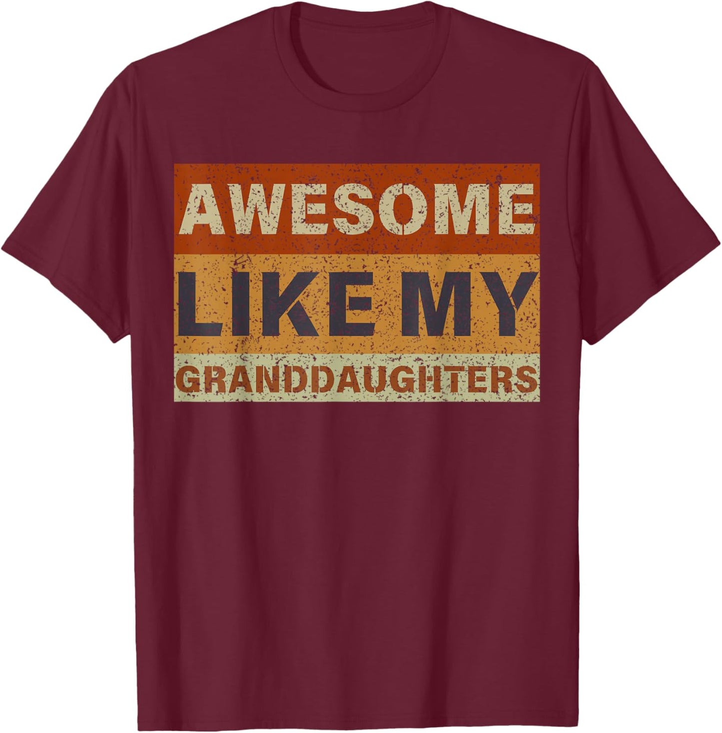 Awesome Like My Granddaughters Father's Day Parents Day T-Shirt - T-Shirt | Maroon