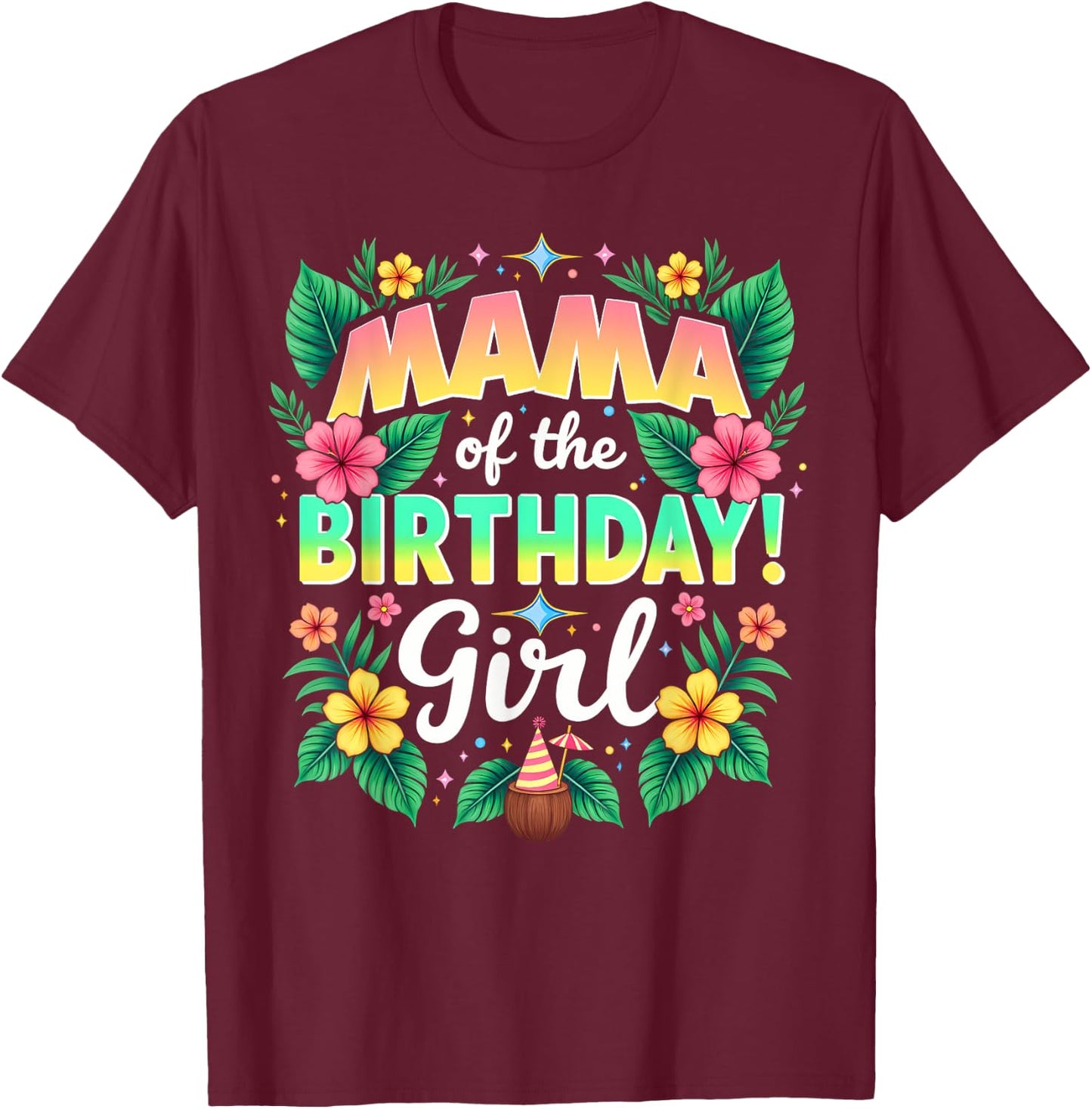 Aloha Hawaii Mother Mama Of The Birthday Girl T-Shirt - T-Shirt | Maroon
