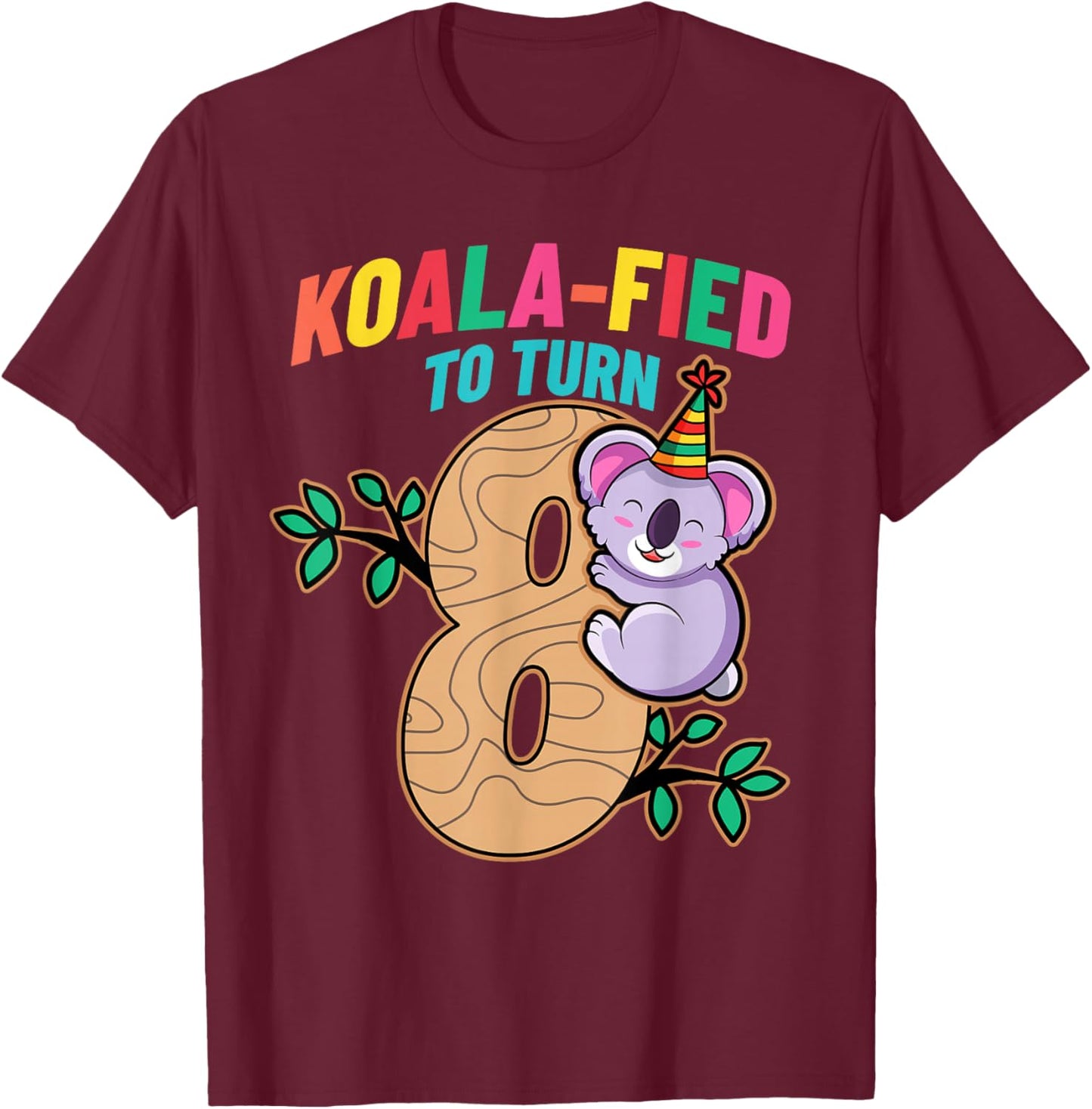 Koalafied To Turn 8 Koala Bear 8th Birthday Party Eight Cute T-Shirt - T-Shirt | Maroon