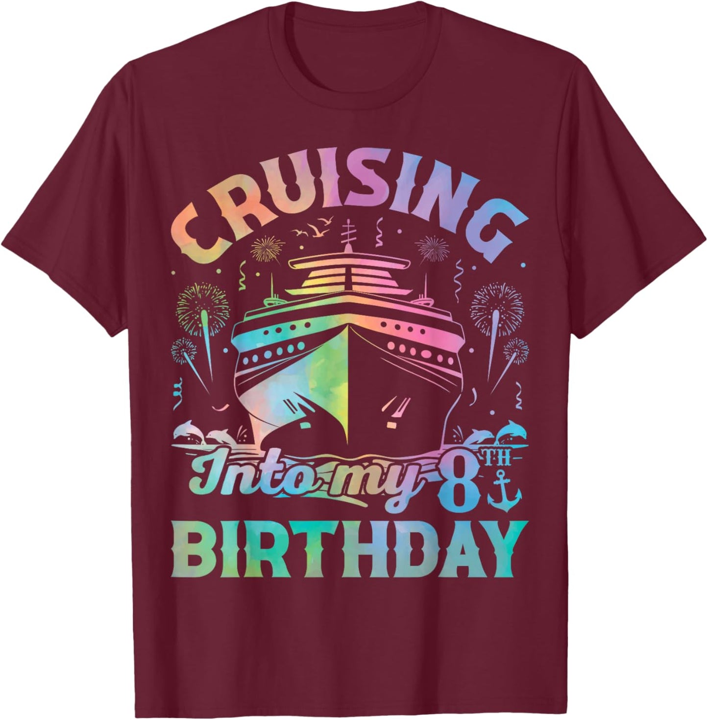 8 Years Old Birthday Tie Dye Cruising Into My 8th Birthday T-Shirt - T-Shirt | Maroon