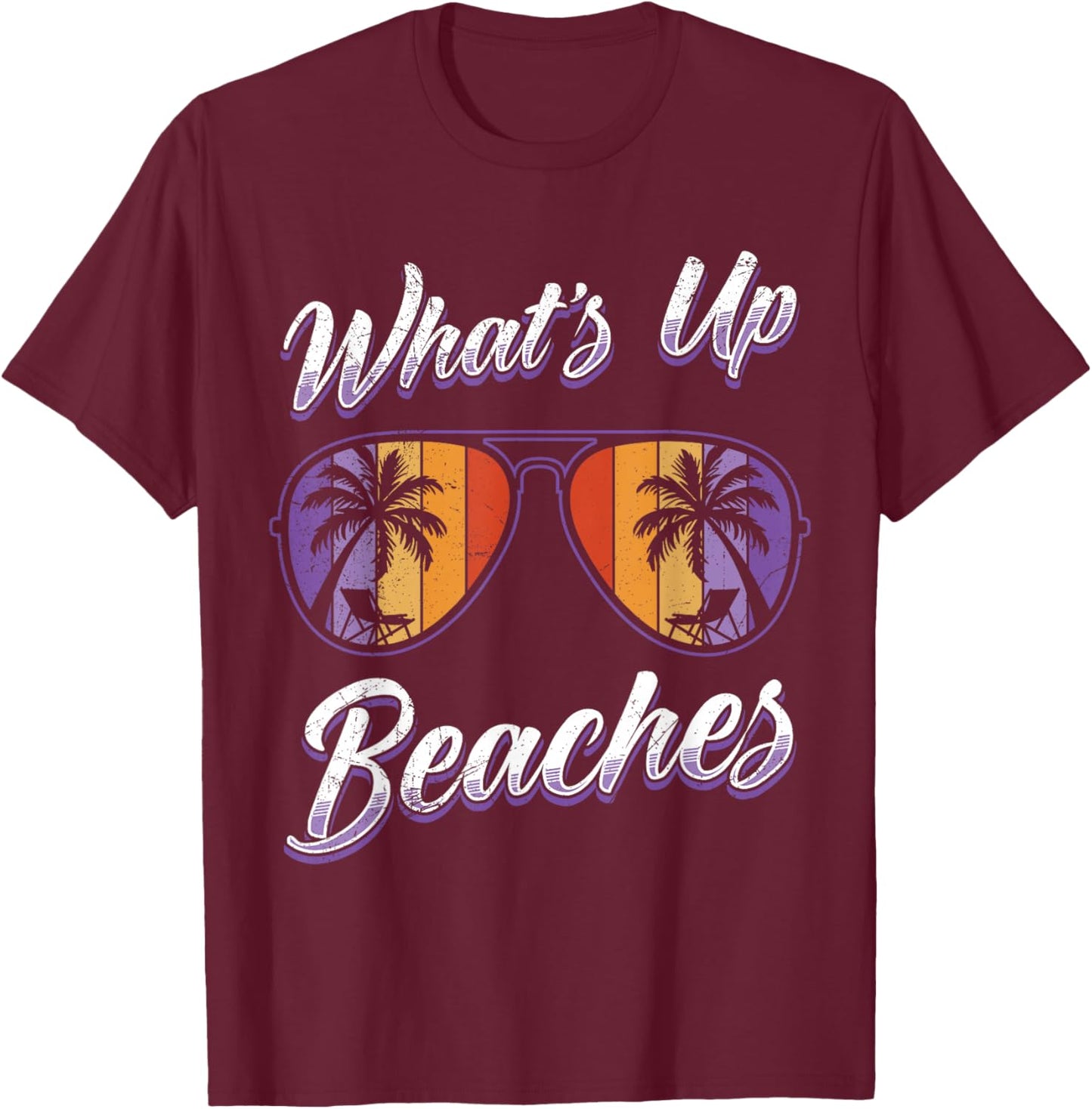 Vacation What's UP Beaches Beach Funny Spring Break T-Shirt - T-Shirt | Maroon