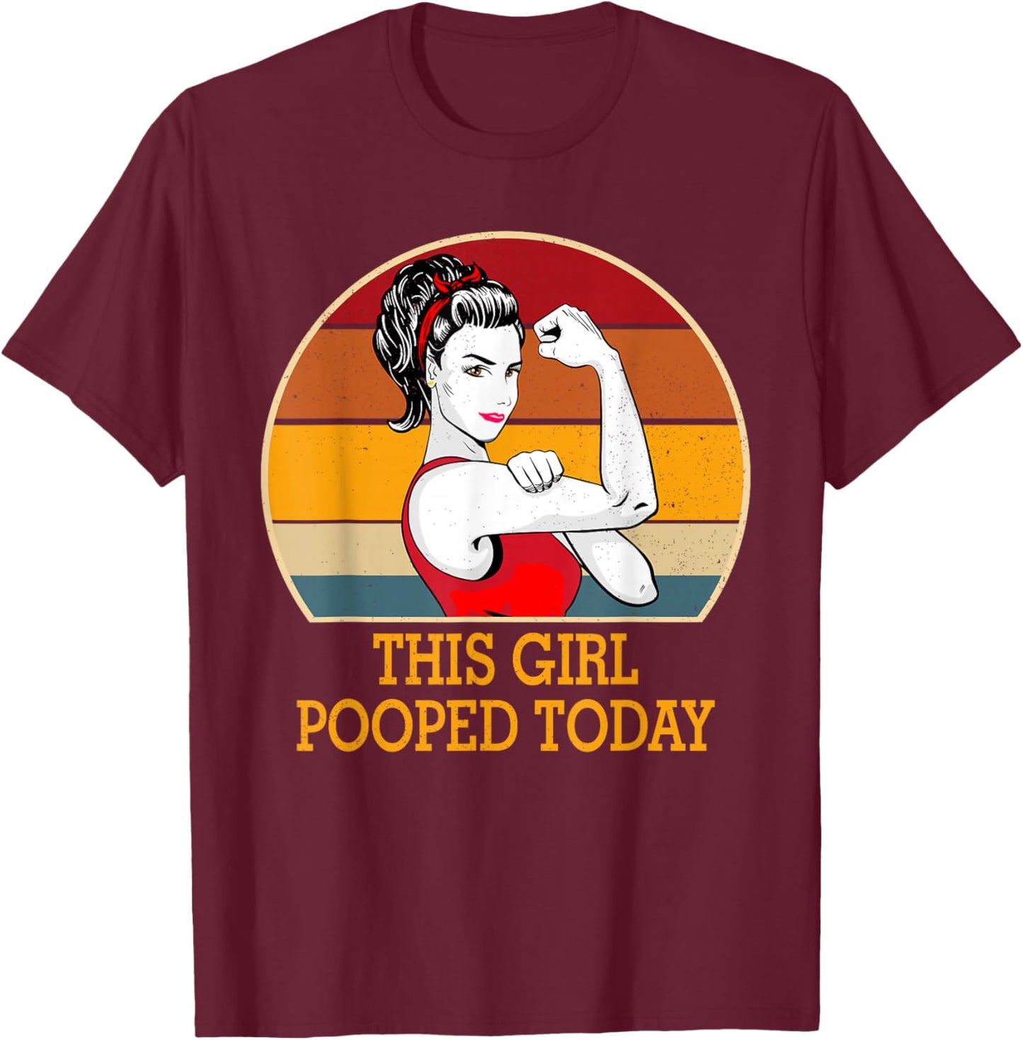 This Girl Pooped Today Funny Retro Humor Gift T-Shirt - T-Shirt | Maroon