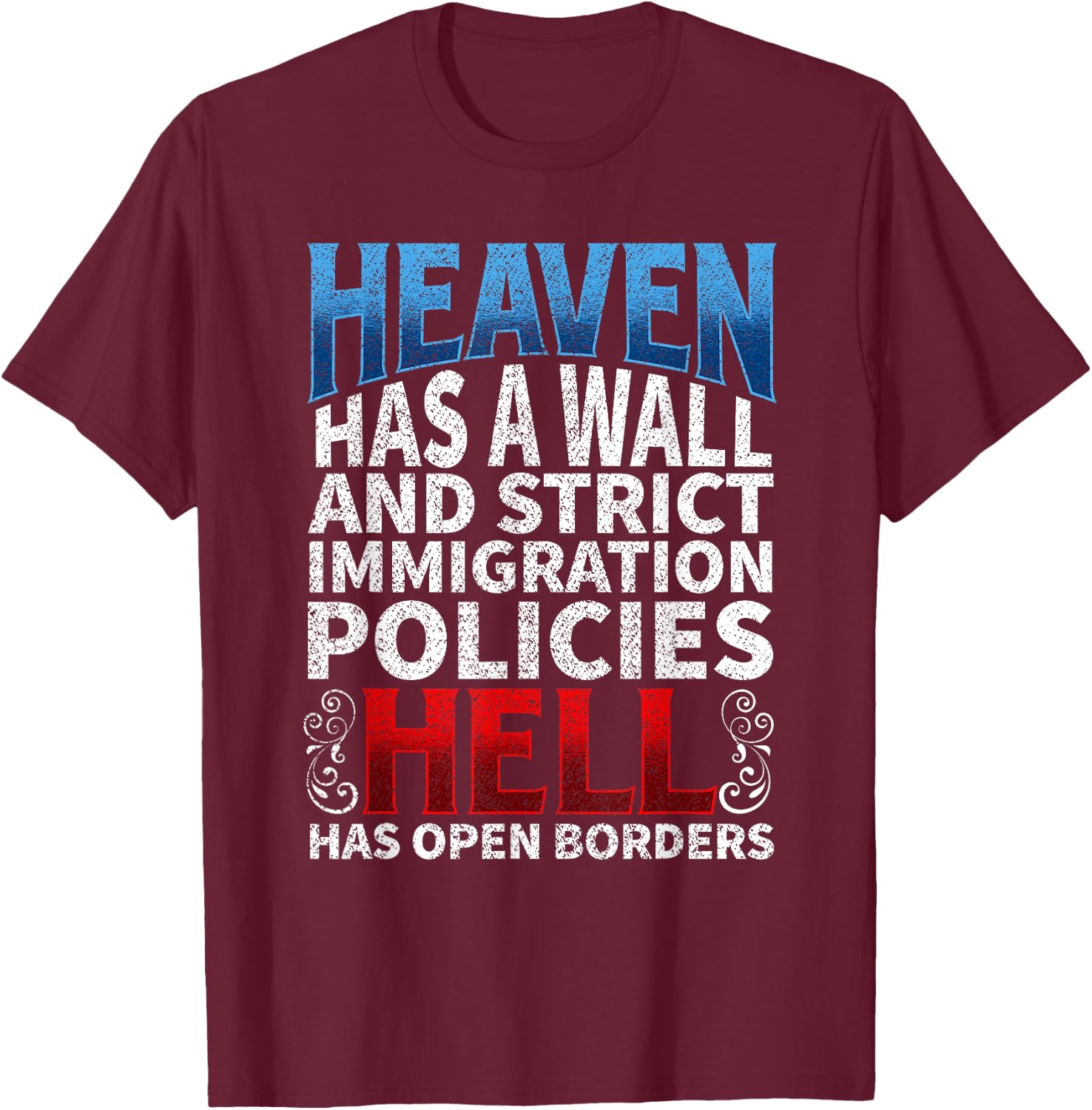 Heaven And Hell Build The Wall Cute Christian Gift Shirt T-Shirt - T-Shirt | Maroon